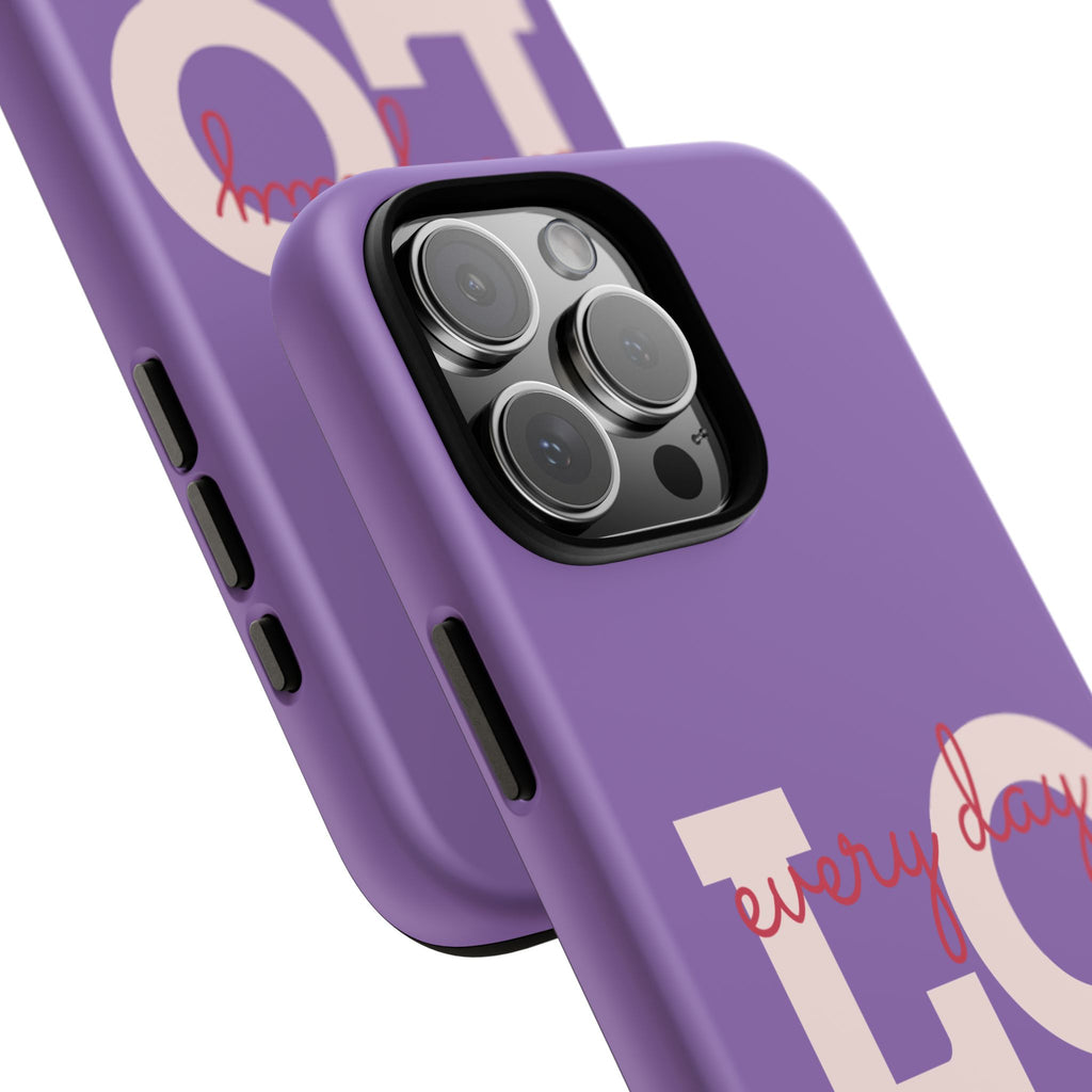 Everyday LOVE Tough Phone Case – Purple Inspirational Protective Phone Cover