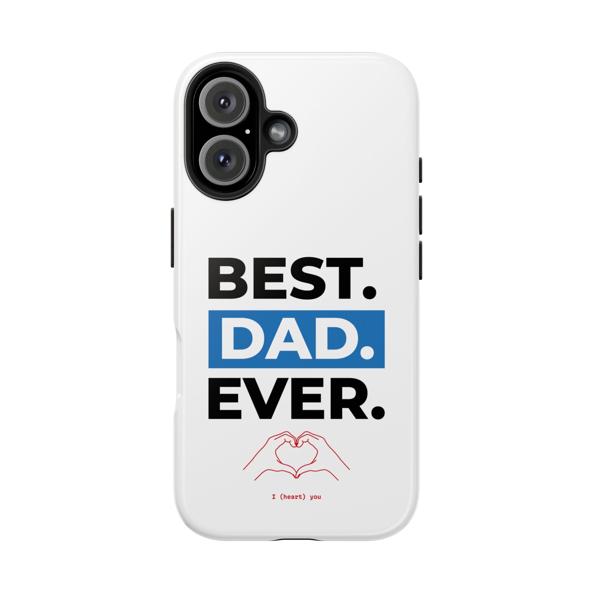 Best. Dad. Ever. Tough Phone Case — Durable Father's Day Gift