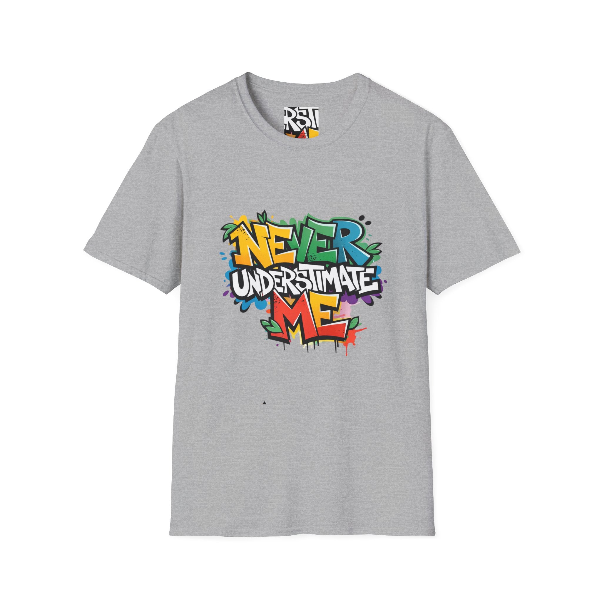 Never Underestimate Me T-Shirt — Bold Graffiti Streetwear Tee