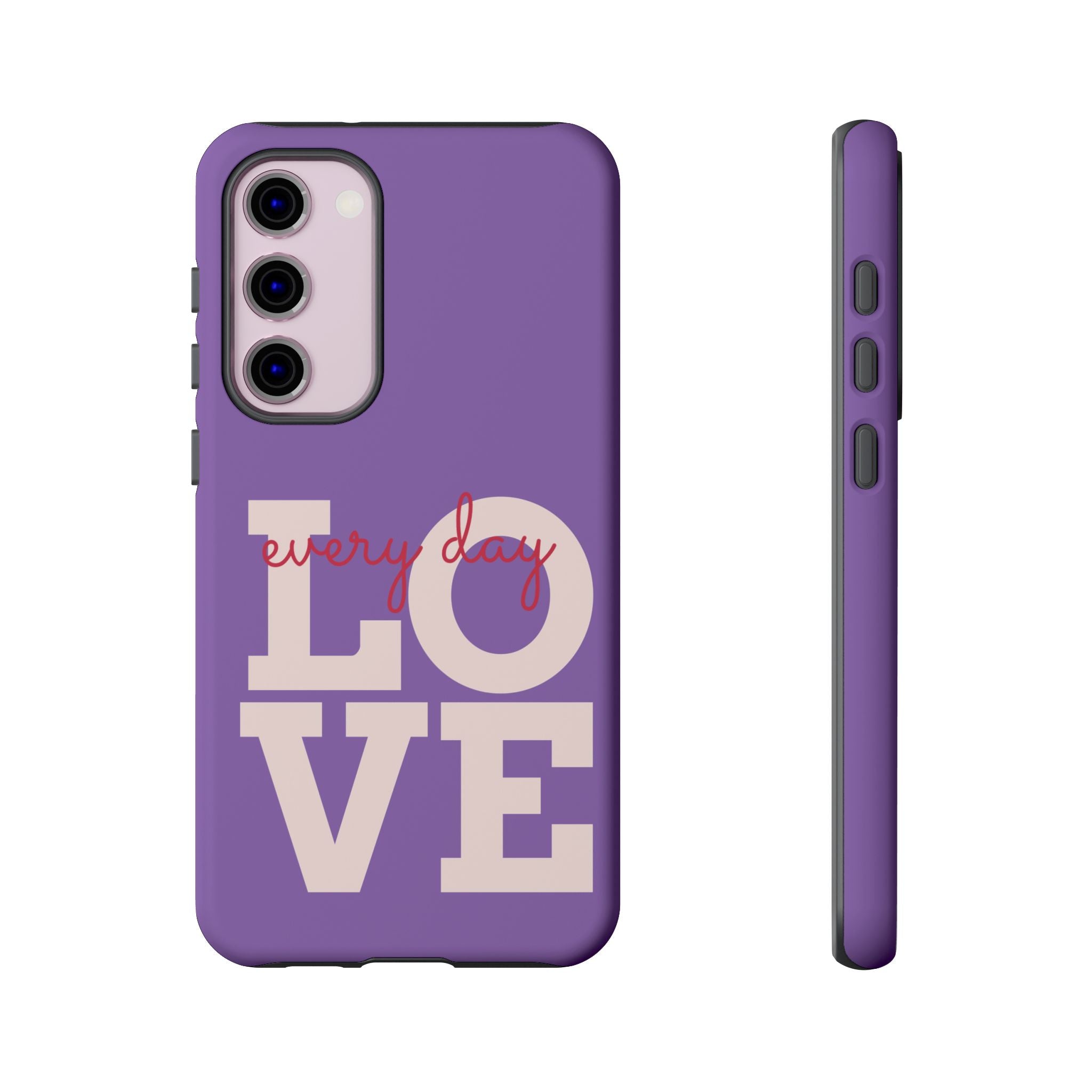 Everyday LOVE Tough Phone Case – Purple Inspirational Protective Phone Cover