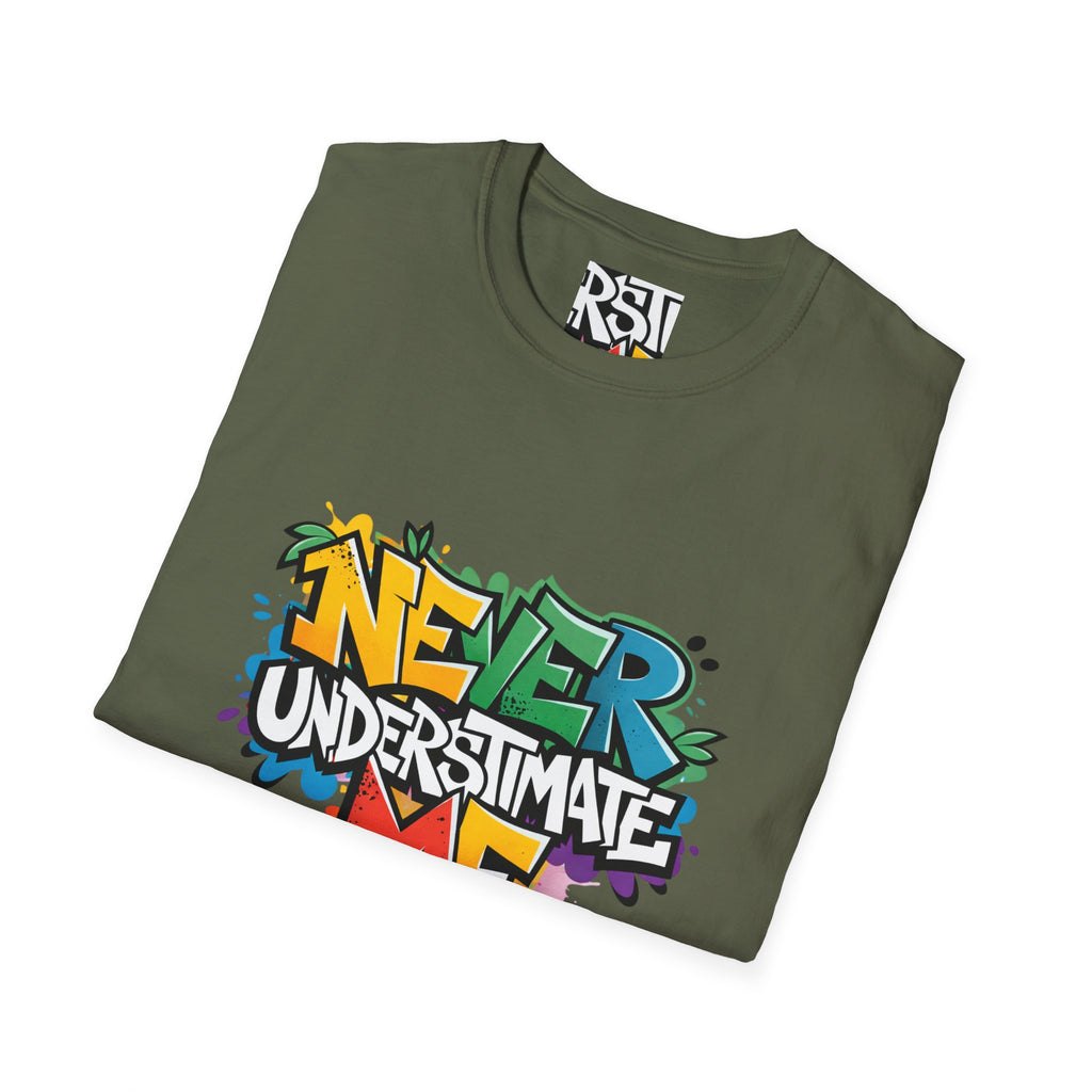 Never Underestimate Me T-Shirt — Bold Graffiti Streetwear Tee