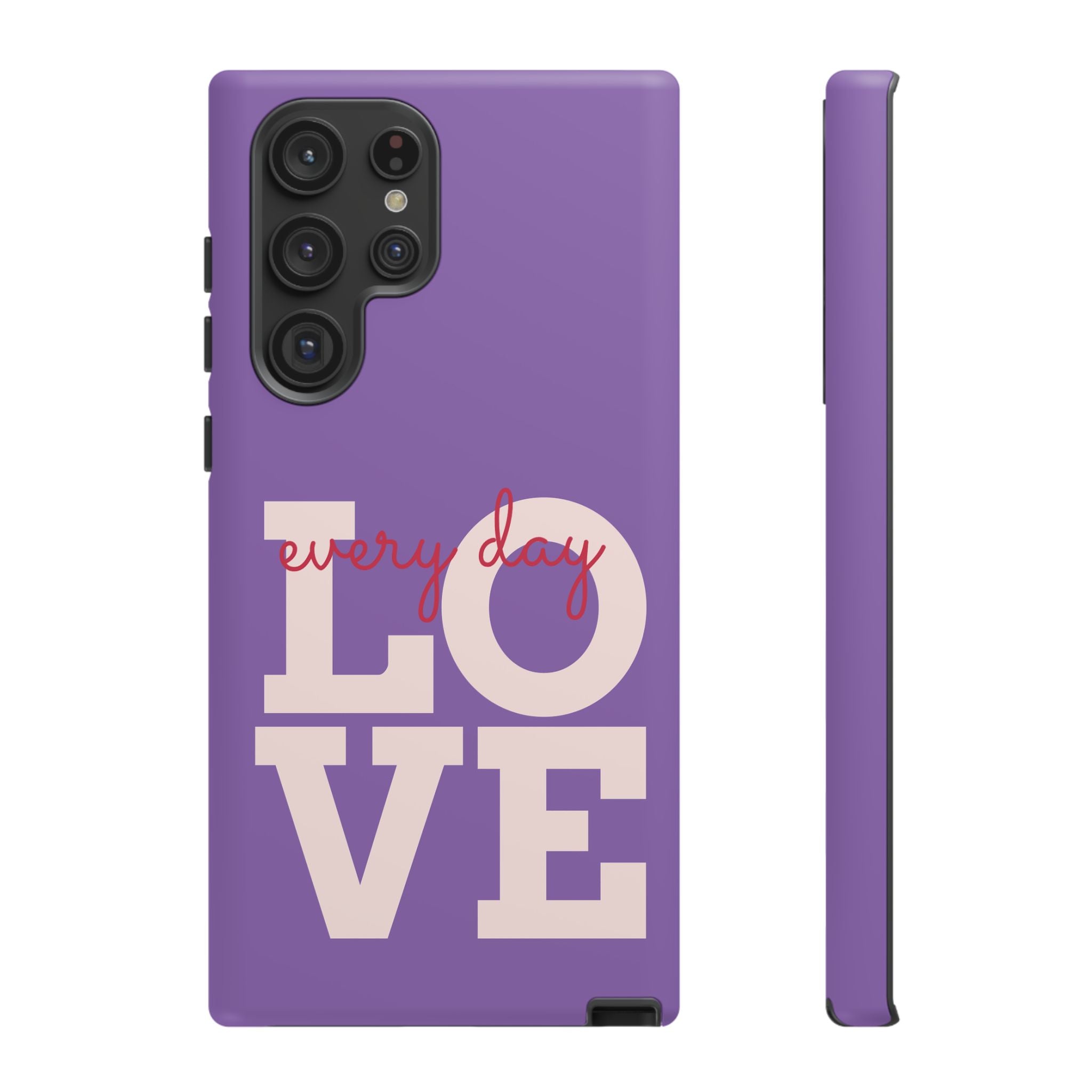 Everyday LOVE Tough Phone Case – Purple Inspirational Protective Phone Cover