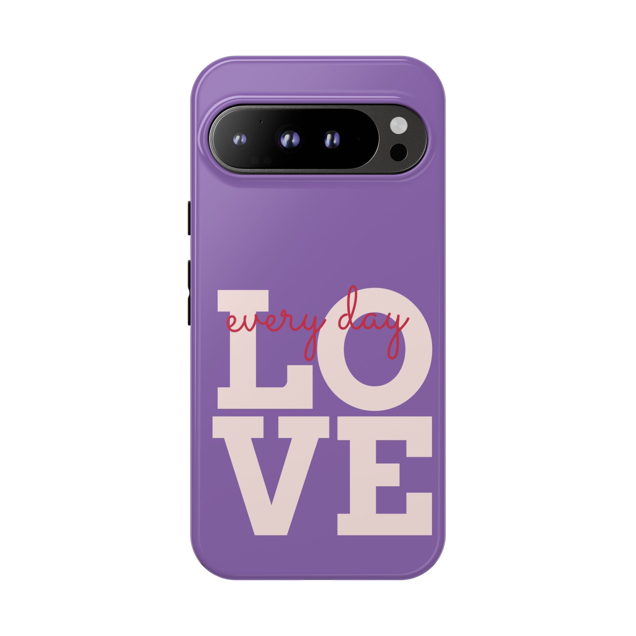 Everyday LOVE Tough Phone Case – Purple Inspirational Protective Phone Cover