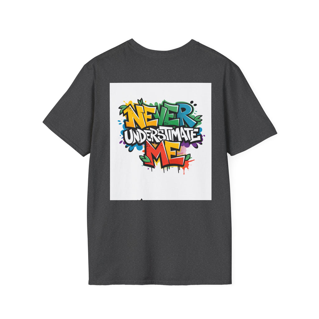 Never Underestimate Me T-Shirt — Bold Graffiti Streetwear Tee
