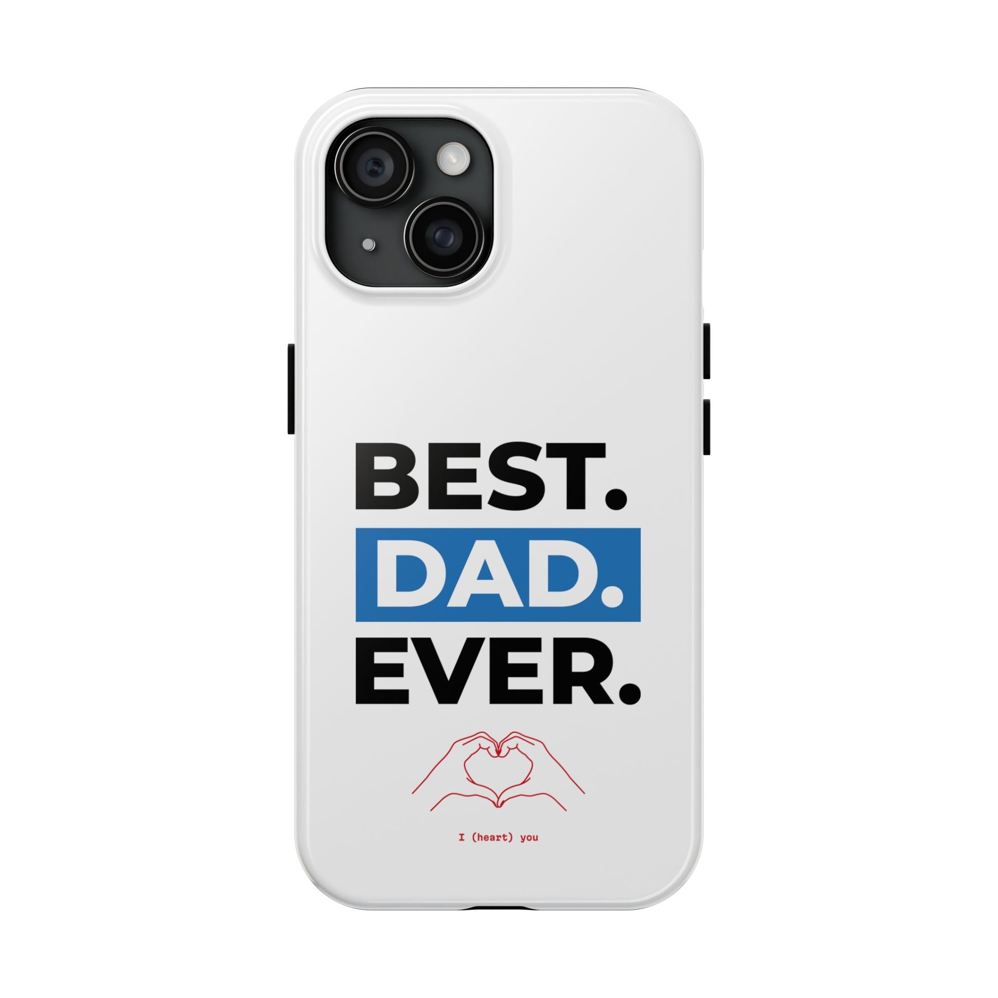 Best. Dad. Ever. Tough Phone Case — Durable Father's Day Gift