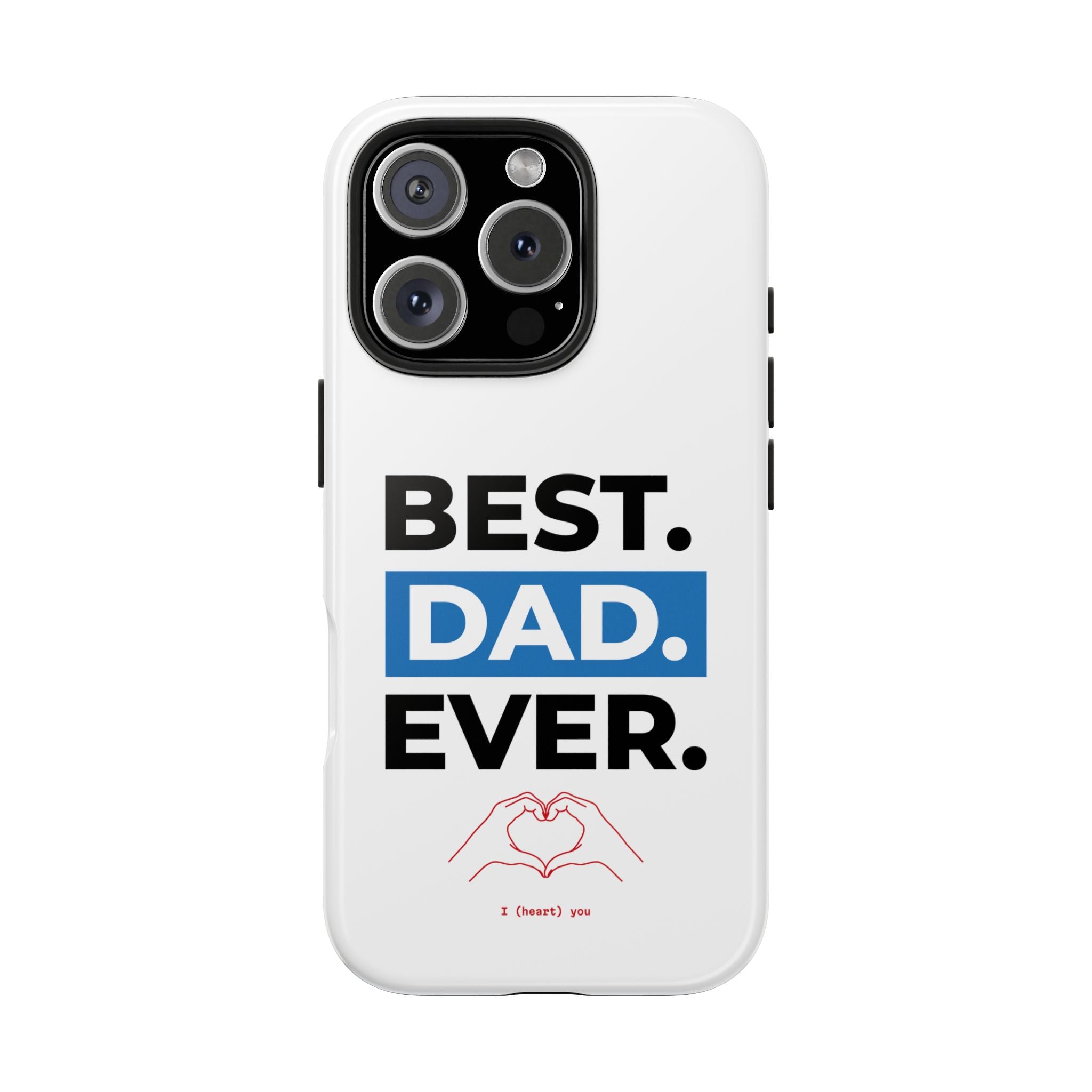 Best. Dad. Ever. Tough Phone Case — Durable Father's Day Gift