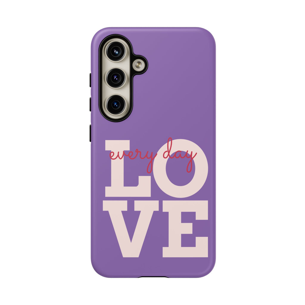 Everyday LOVE Tough Phone Case – Purple Inspirational Protective Phone Cover