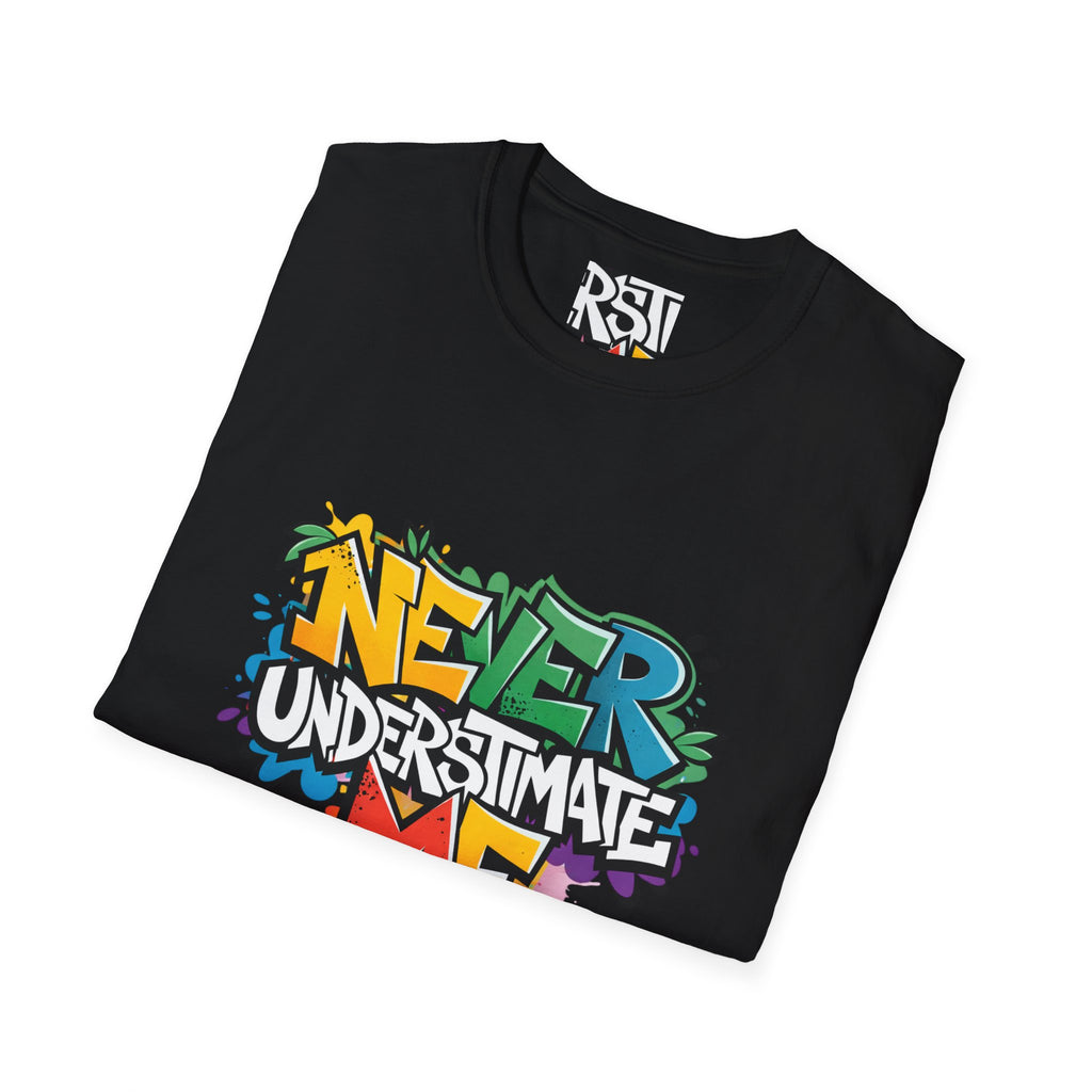 Never Underestimate Me T-Shirt — Bold Graffiti Streetwear Tee