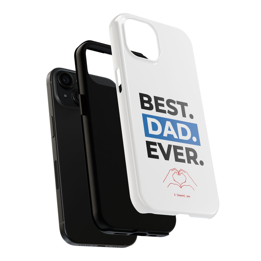 Best. Dad. Ever. Tough Phone Case — Durable Father's Day Gift