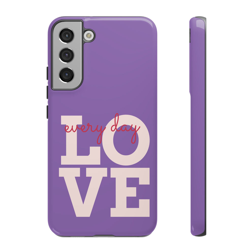 Everyday LOVE Tough Phone Case – Purple Inspirational Protective Phone Cover