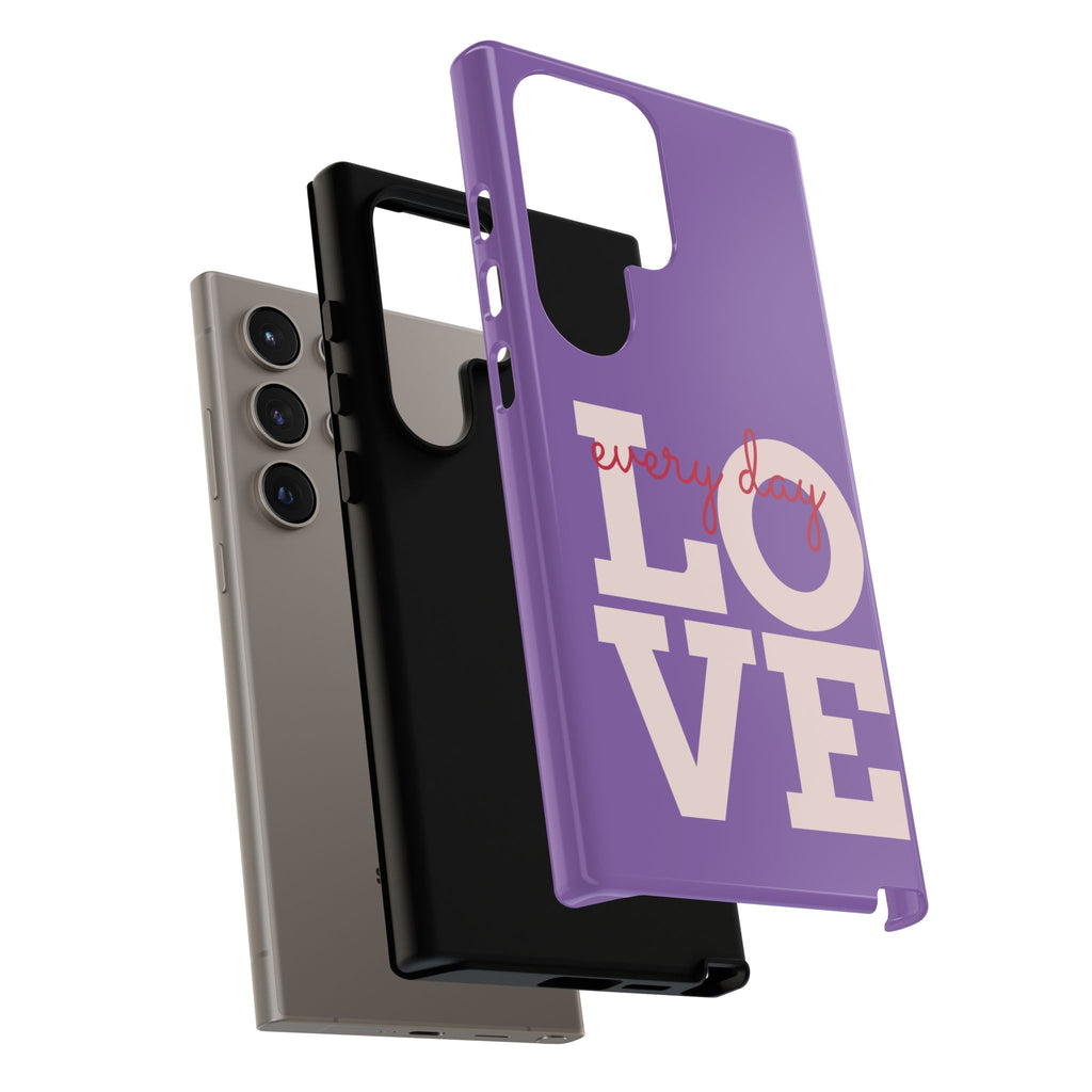 Everyday LOVE Tough Phone Case – Purple Inspirational Protective Phone Cover