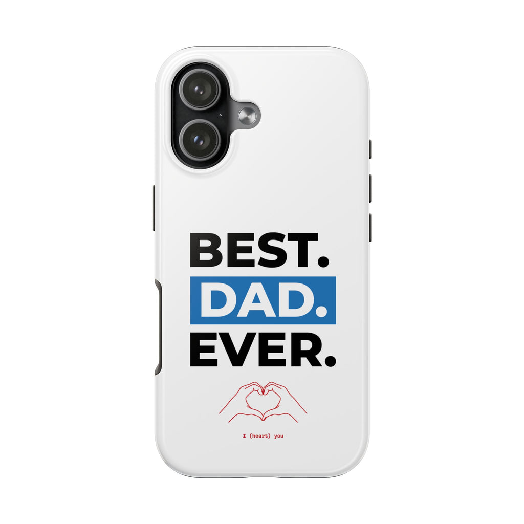 Best. Dad. Ever. Tough Phone Case — Durable Father's Day Gift