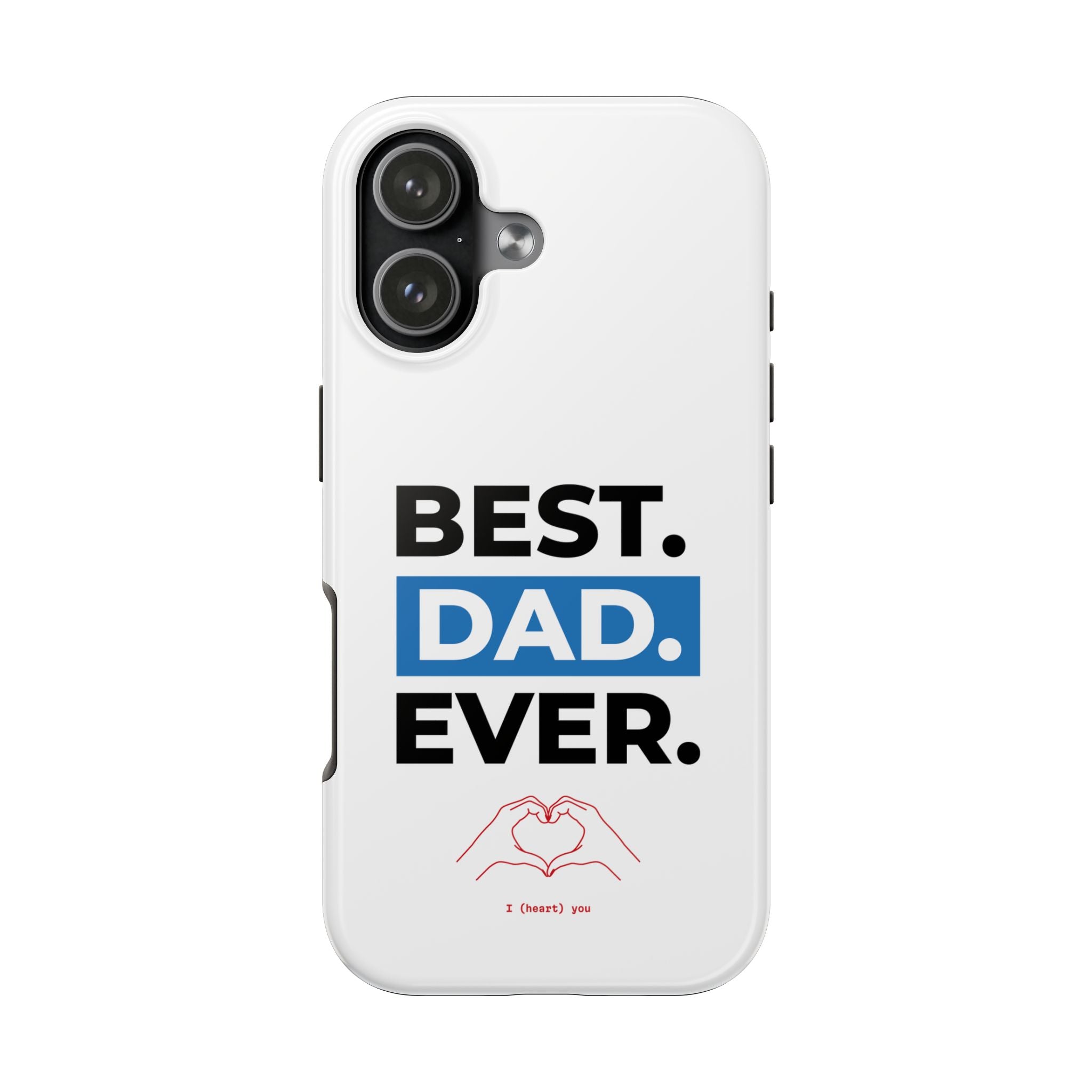 Best. Dad. Ever. Tough Phone Case — Durable Father's Day Gift