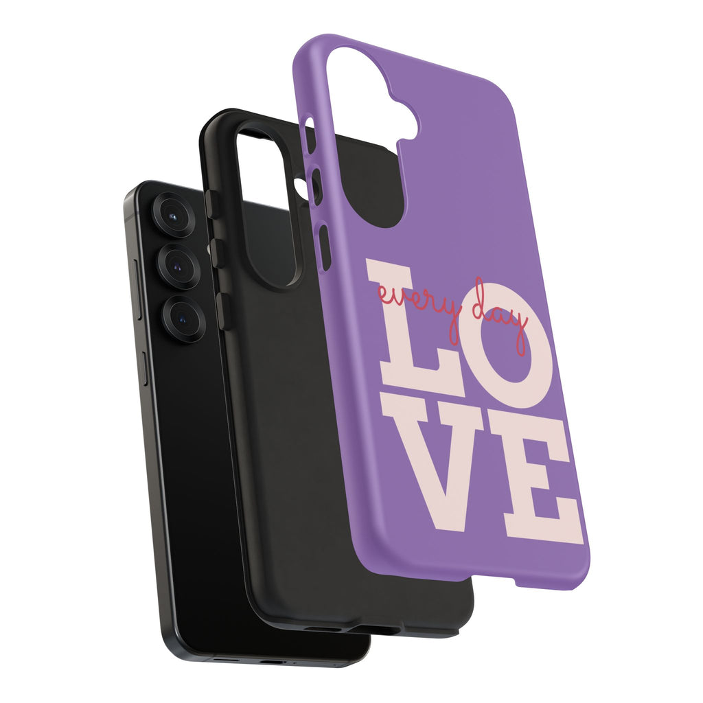 Everyday LOVE Tough Phone Case – Purple Inspirational Protective Phone Cover