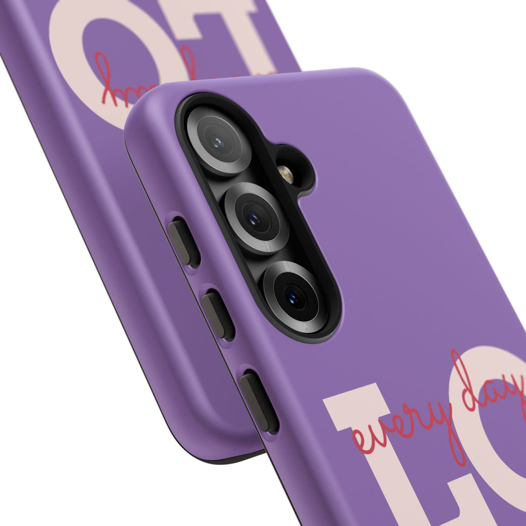 Everyday LOVE Tough Phone Case – Purple Inspirational Protective Phone Cover