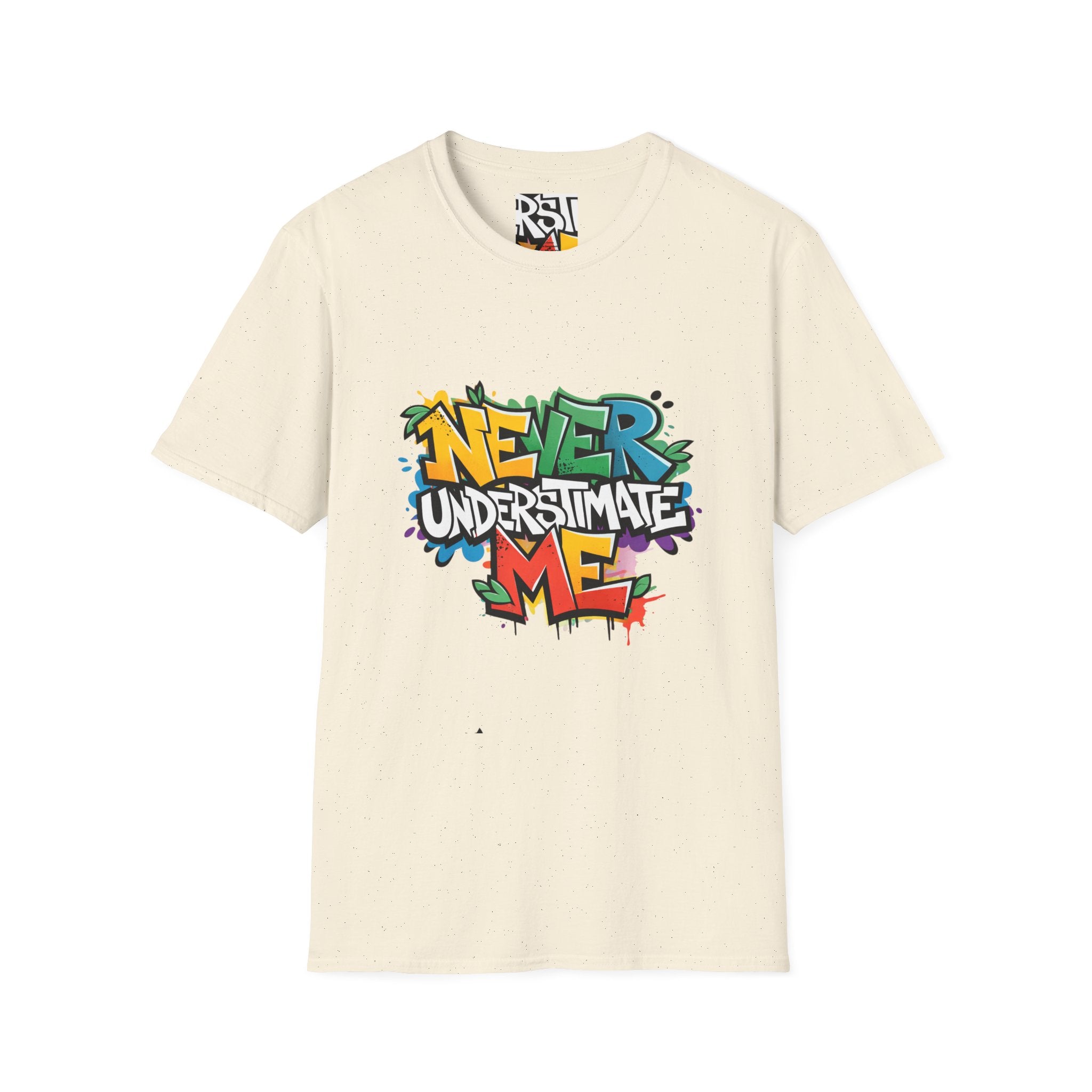 Never Underestimate Me T-Shirt — Bold Graffiti Streetwear Tee