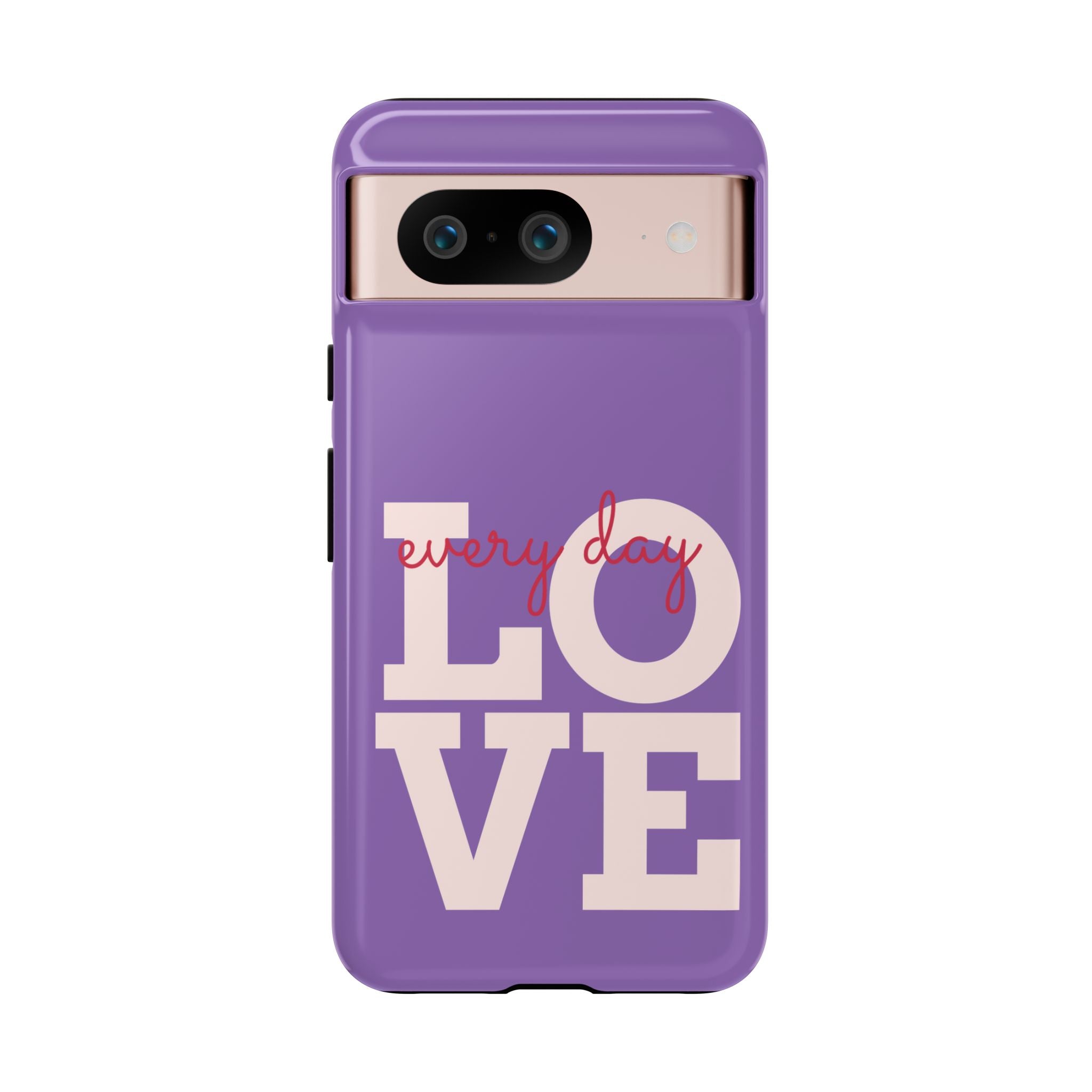 Everyday LOVE Tough Phone Case – Purple Inspirational Protective Phone Cover