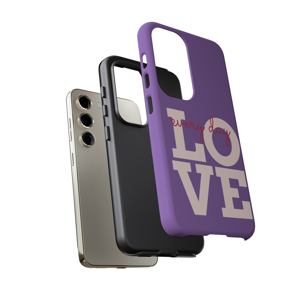 Everyday LOVE Tough Phone Case – Purple Inspirational Protective Phone Cover