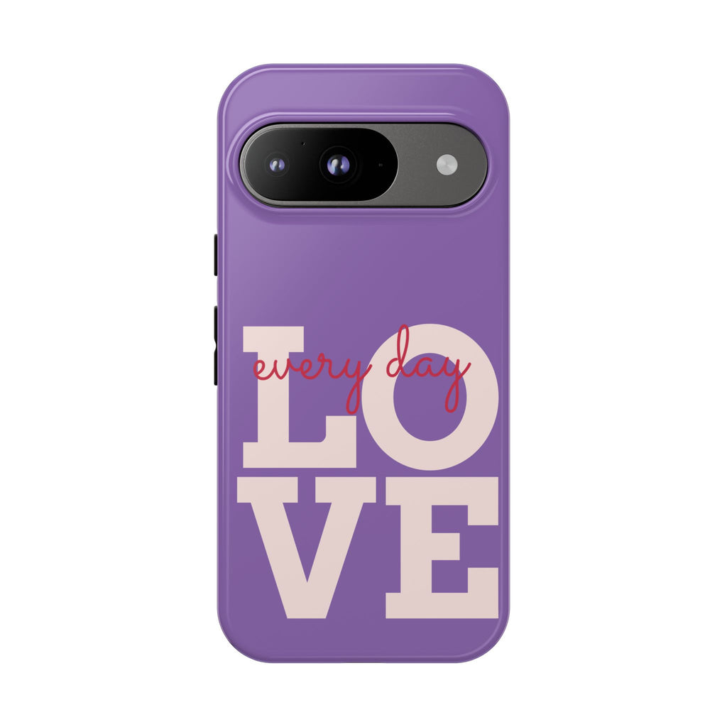 Everyday LOVE Tough Phone Case – Purple Inspirational Protective Phone Cover