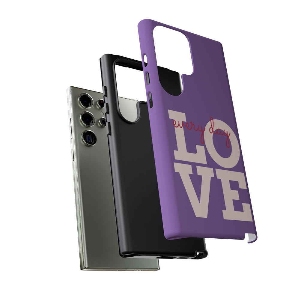 Everyday LOVE Tough Phone Case – Purple Inspirational Protective Phone Cover