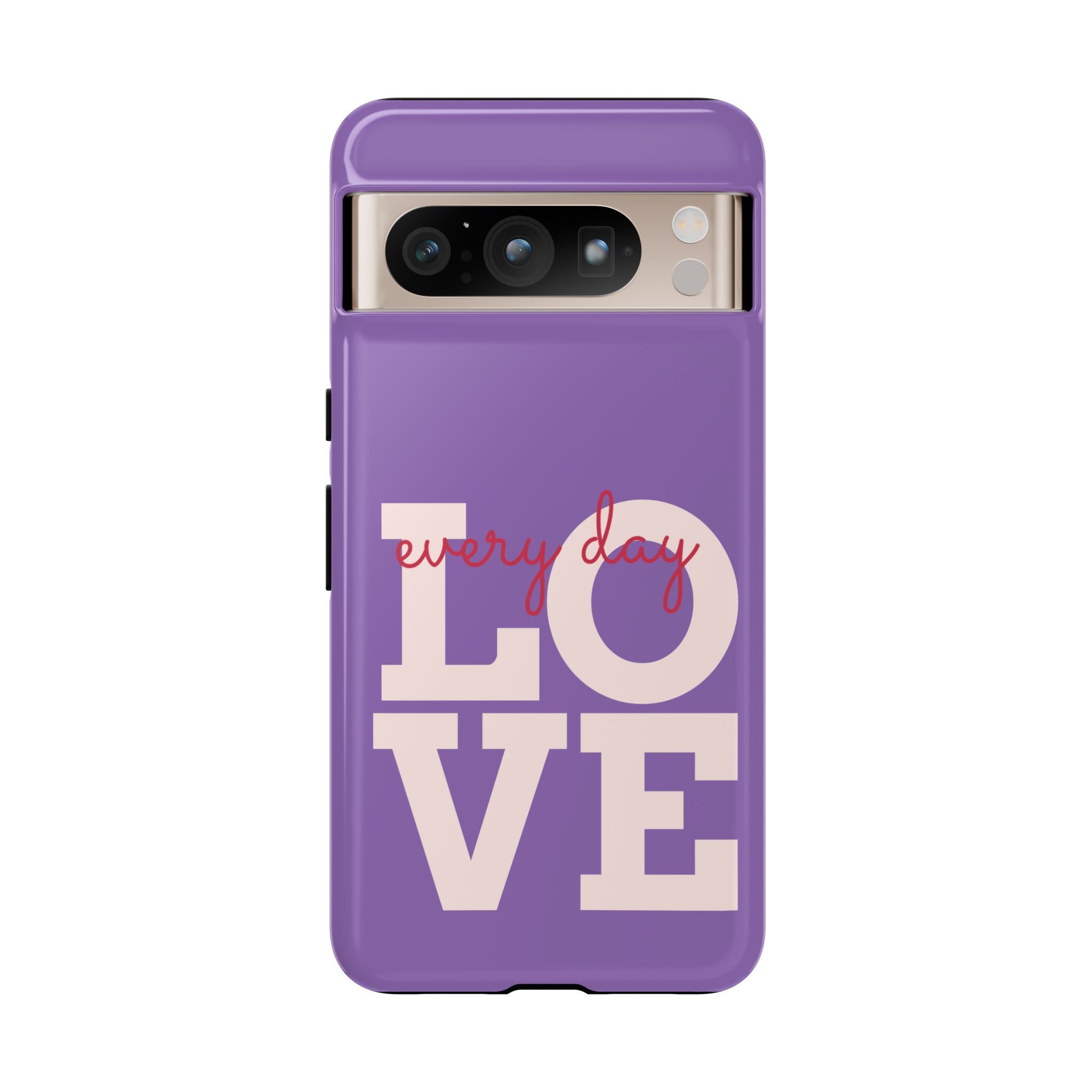 Everyday LOVE Tough Phone Case – Purple Inspirational Protective Phone Cover