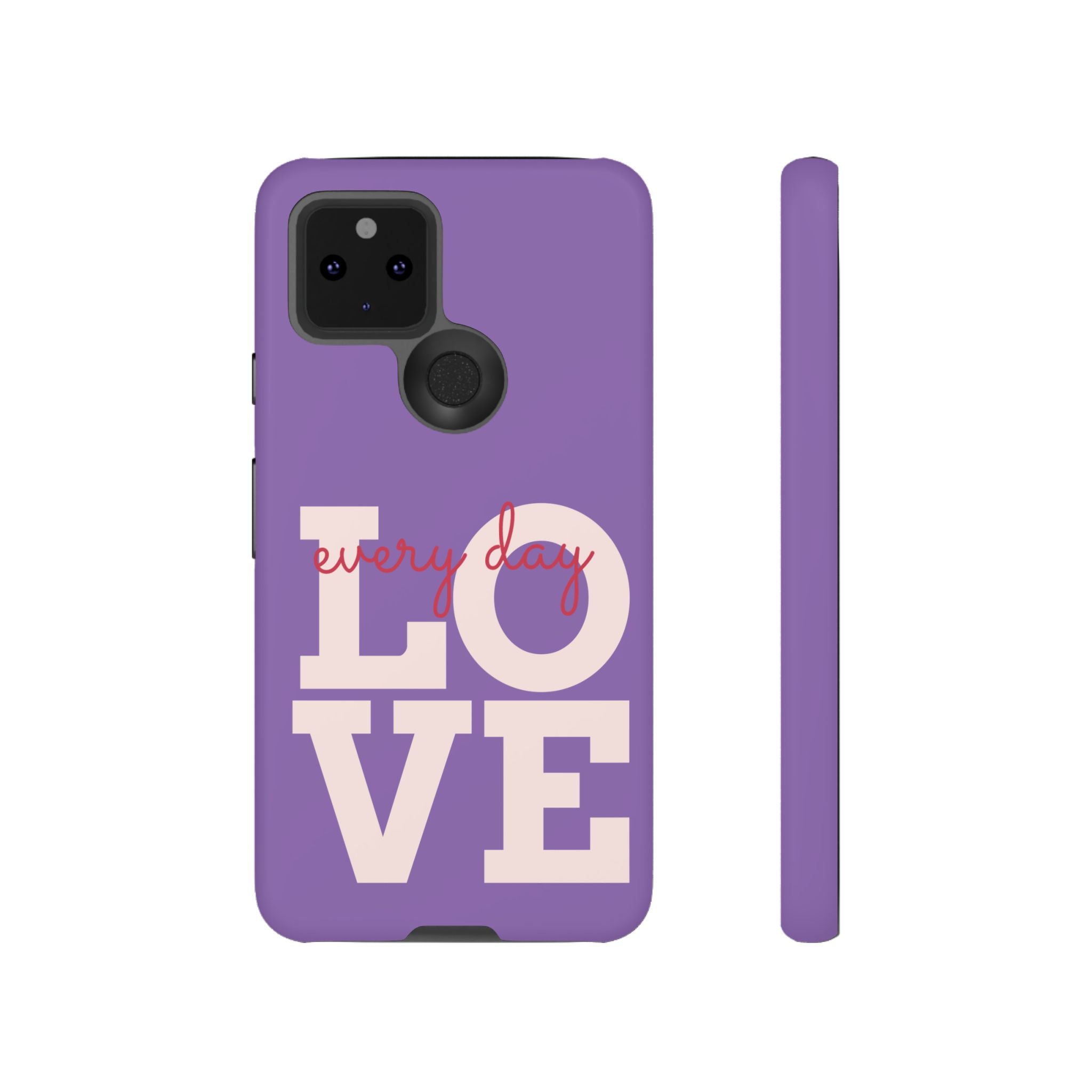 Everyday LOVE Tough Phone Case – Purple Inspirational Protective Phone Cover