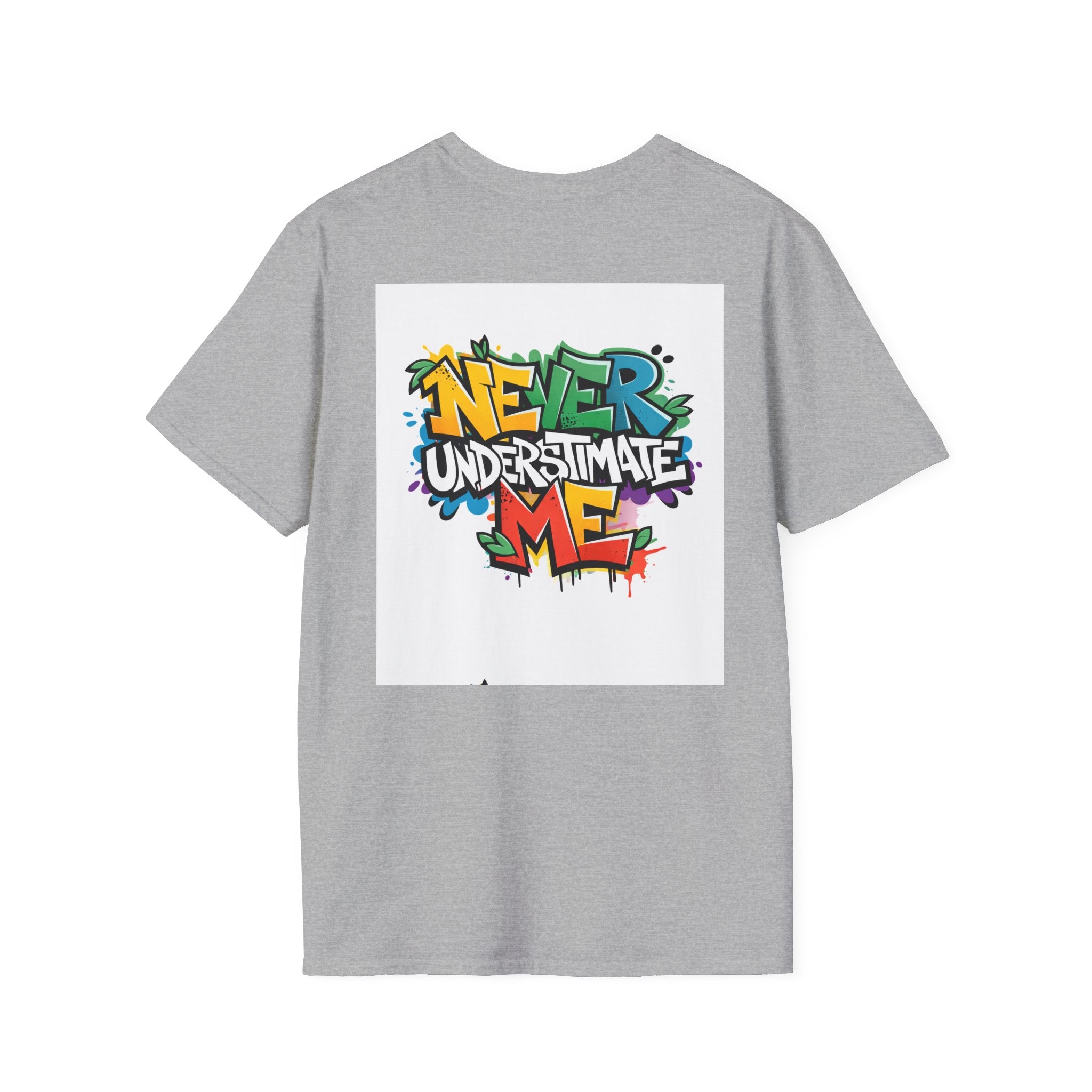 Never Underestimate Me T-Shirt — Bold Graffiti Streetwear Tee