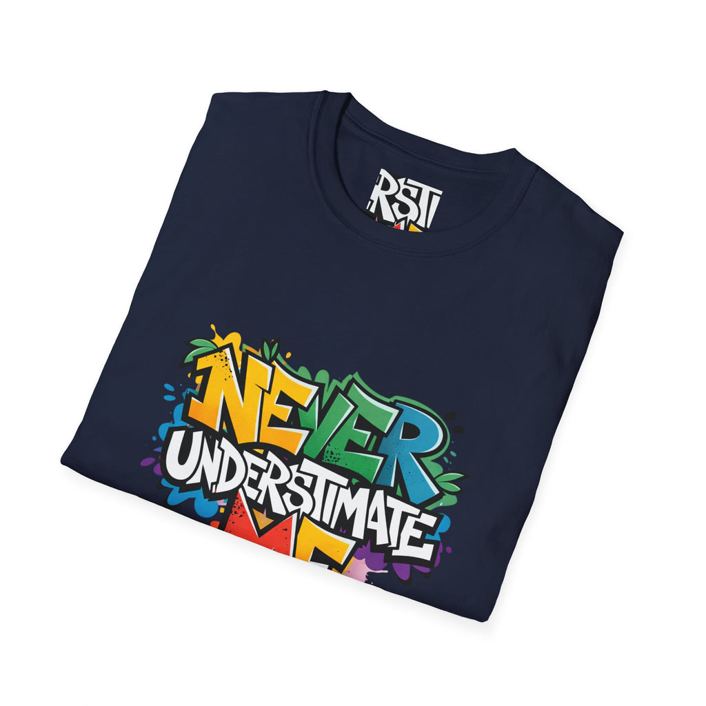 Never Underestimate Me T-Shirt — Bold Graffiti Streetwear Tee