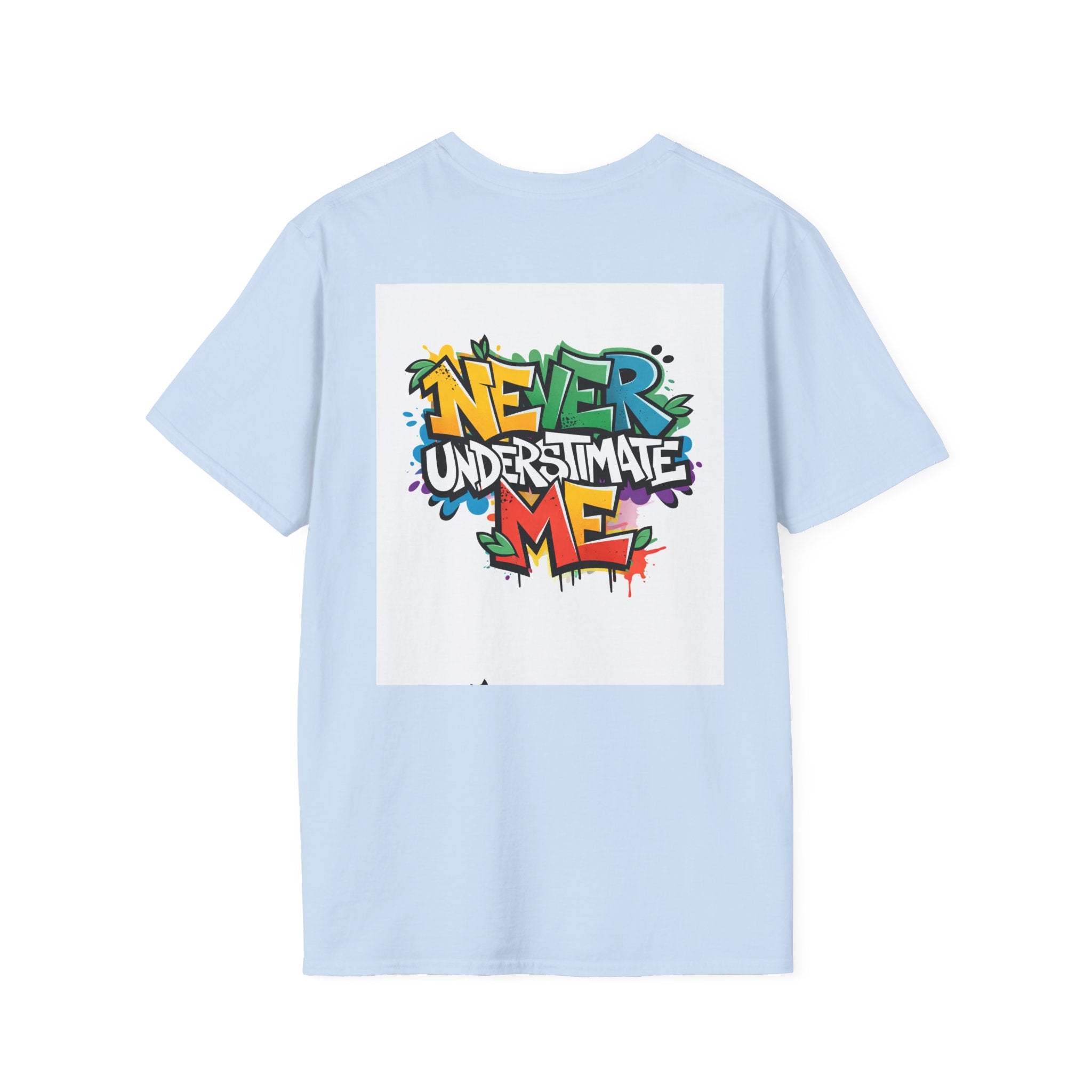 Never Underestimate Me T-Shirt — Bold Graffiti Streetwear Tee