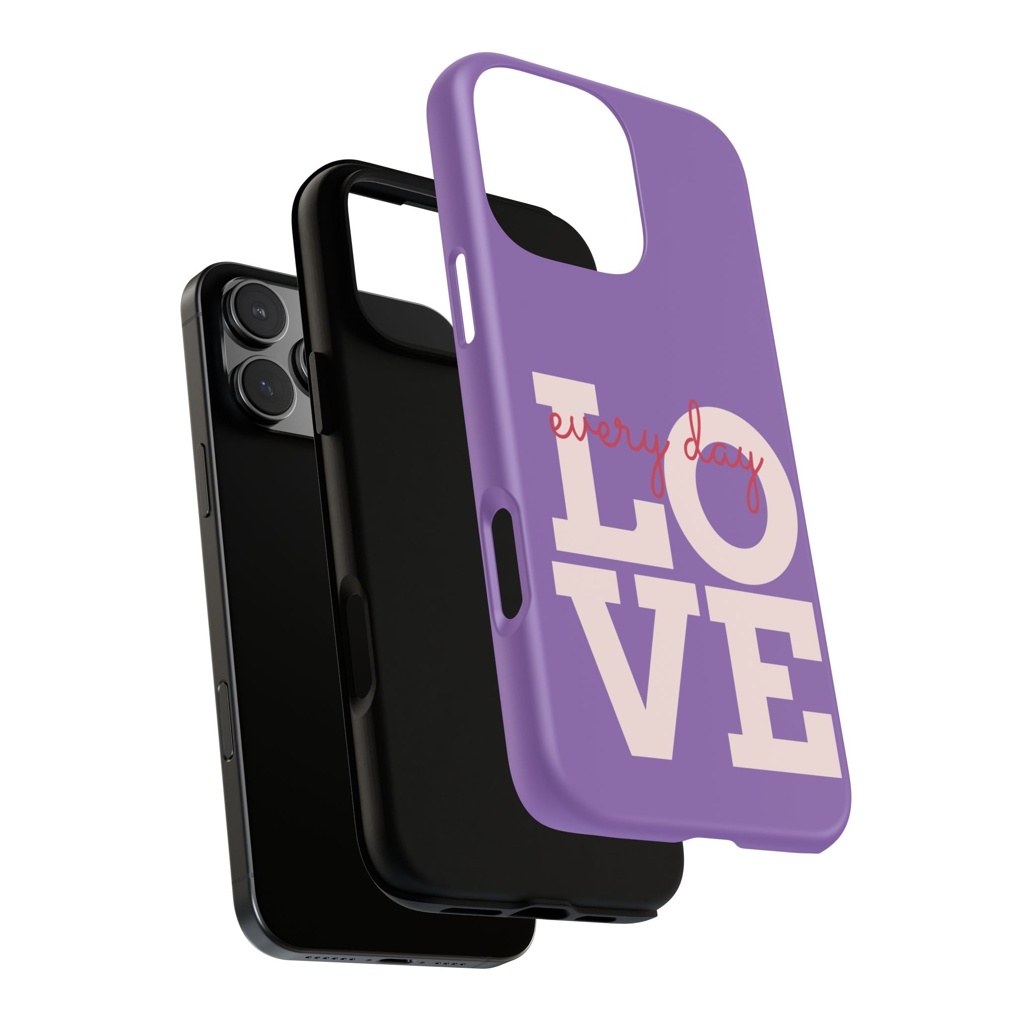 Everyday LOVE Tough Phone Case – Purple Inspirational Protective Phone Cover