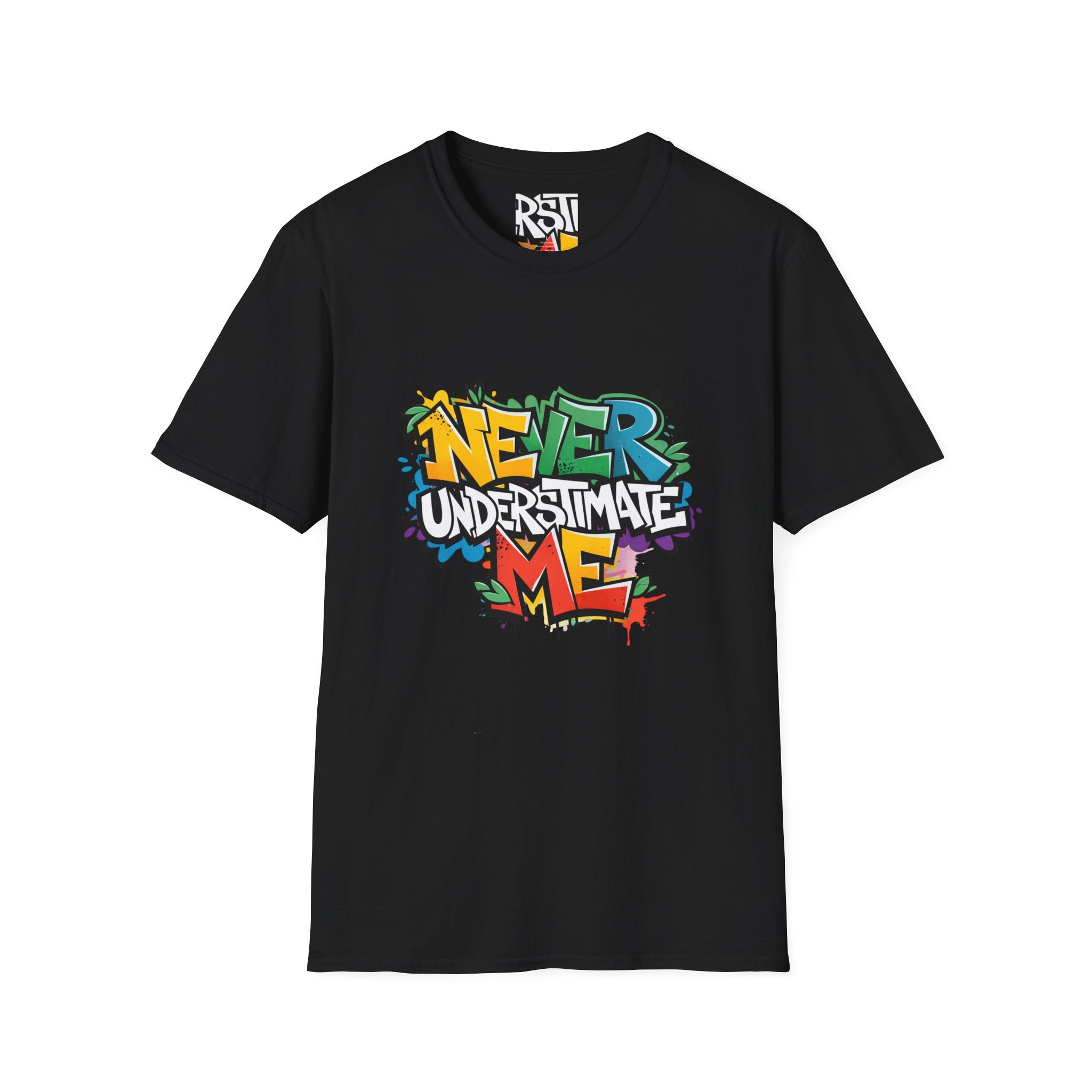 Never Underestimate Me T-Shirt — Bold Graffiti Streetwear Tee