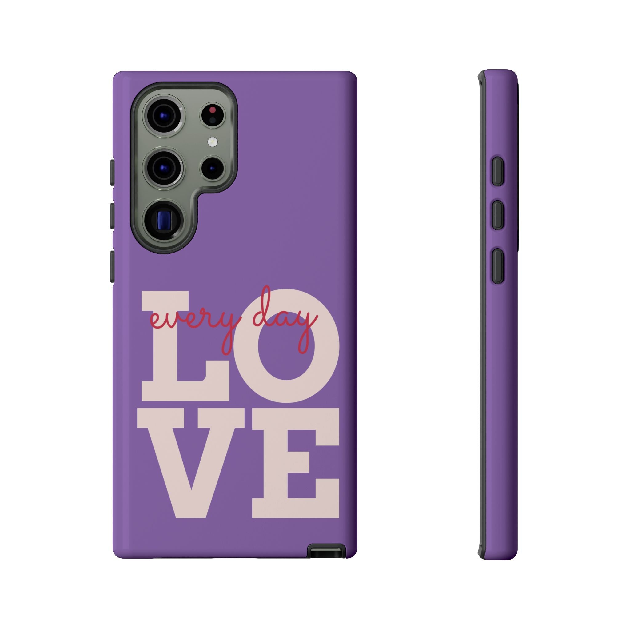 Everyday LOVE Tough Phone Case – Purple Inspirational Protective Phone Cover