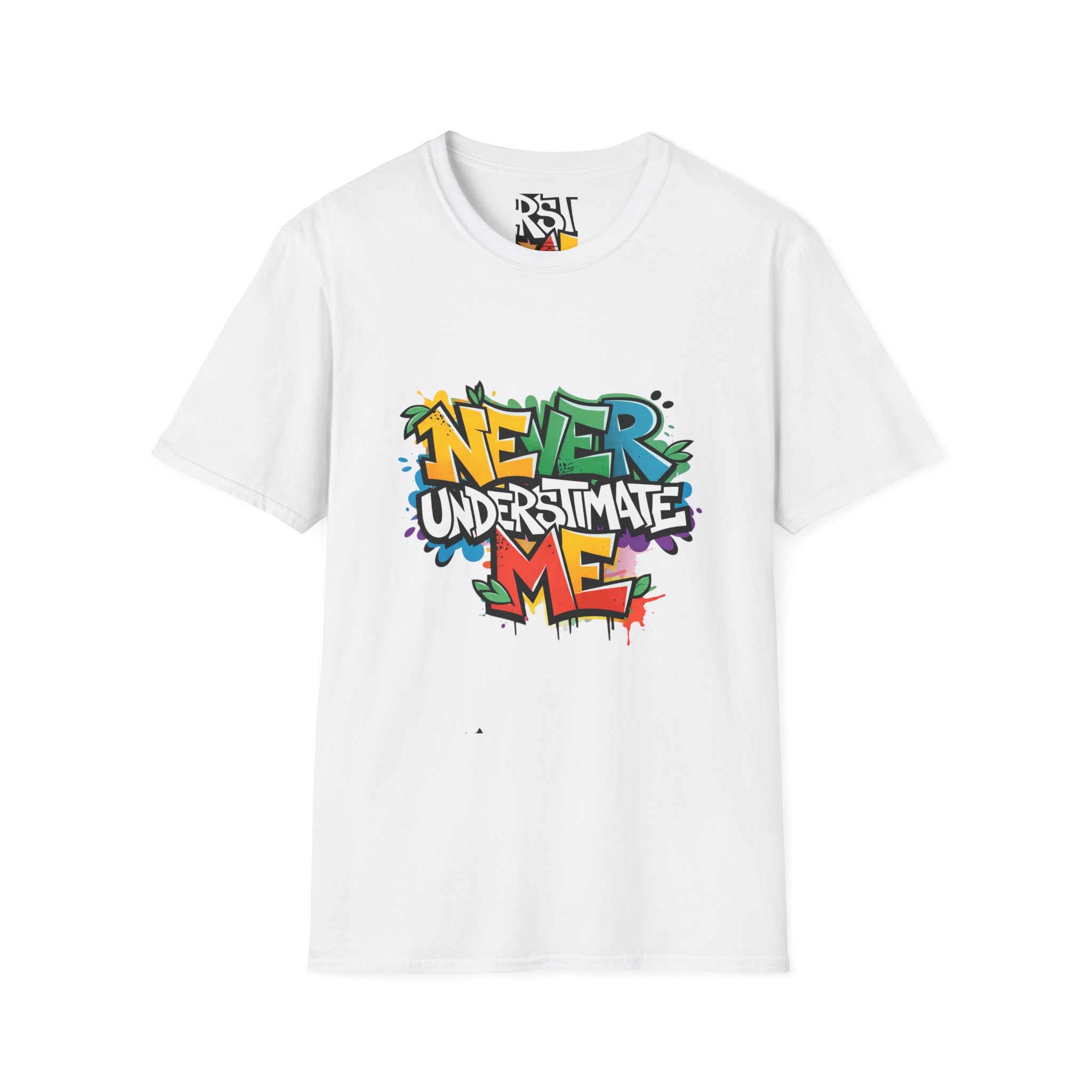 Never Underestimate Me T-Shirt — Bold Graffiti Streetwear Tee