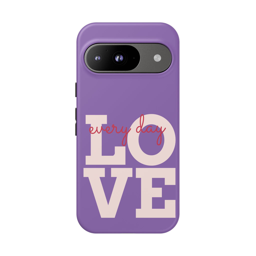 Everyday LOVE Tough Phone Case – Purple Inspirational Protective Phone Cover