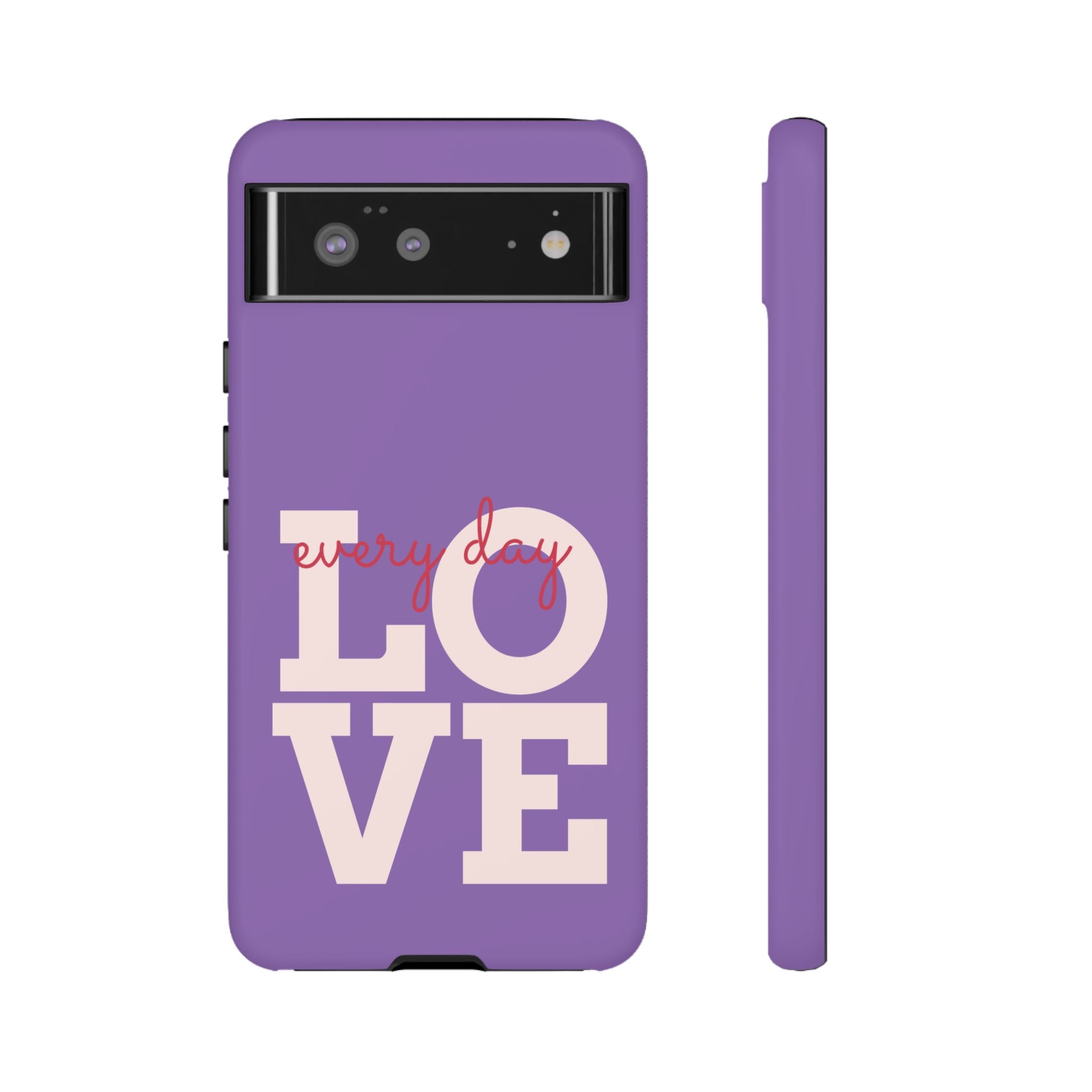 Everyday LOVE Tough Phone Case – Purple Inspirational Protective Phone Cover
