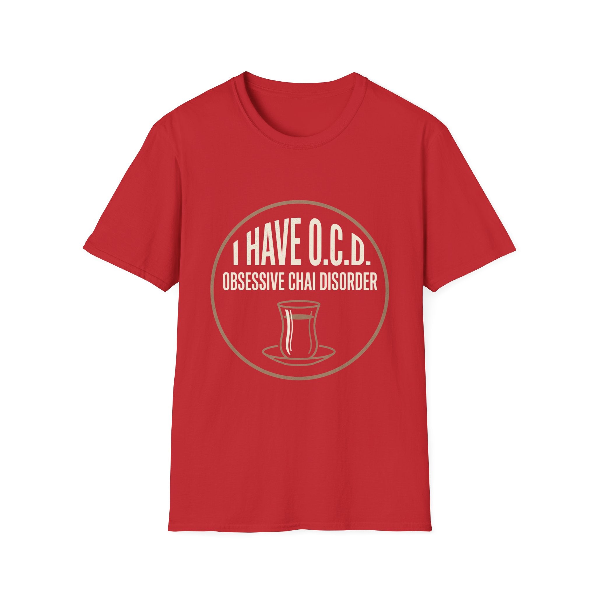 T-Shirt — "I Have O.C.D. (Obsessive Chai Disorder)" Funny Tea & Chai Lover Shirt