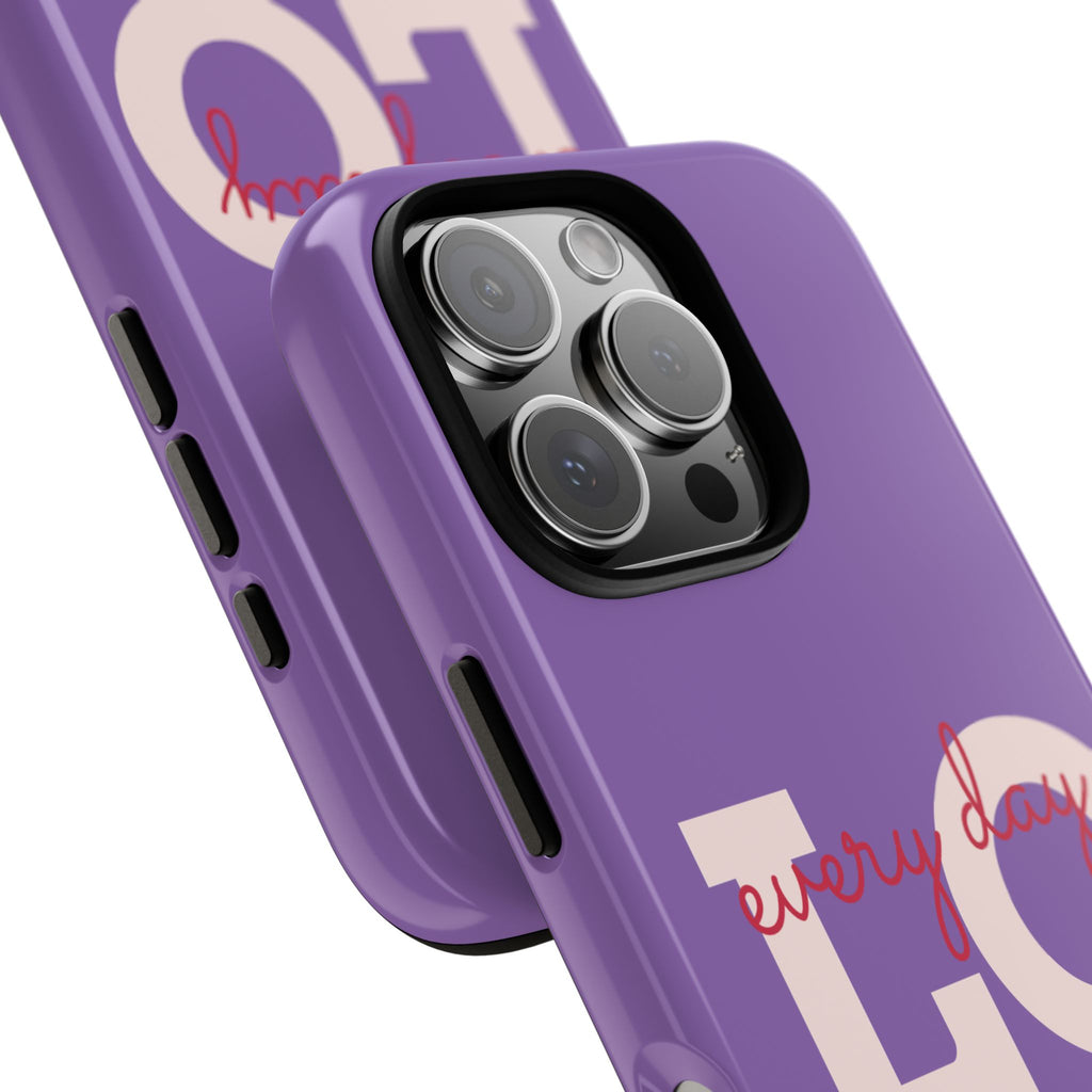 Everyday LOVE Tough Phone Case – Purple Inspirational Protective Phone Cover