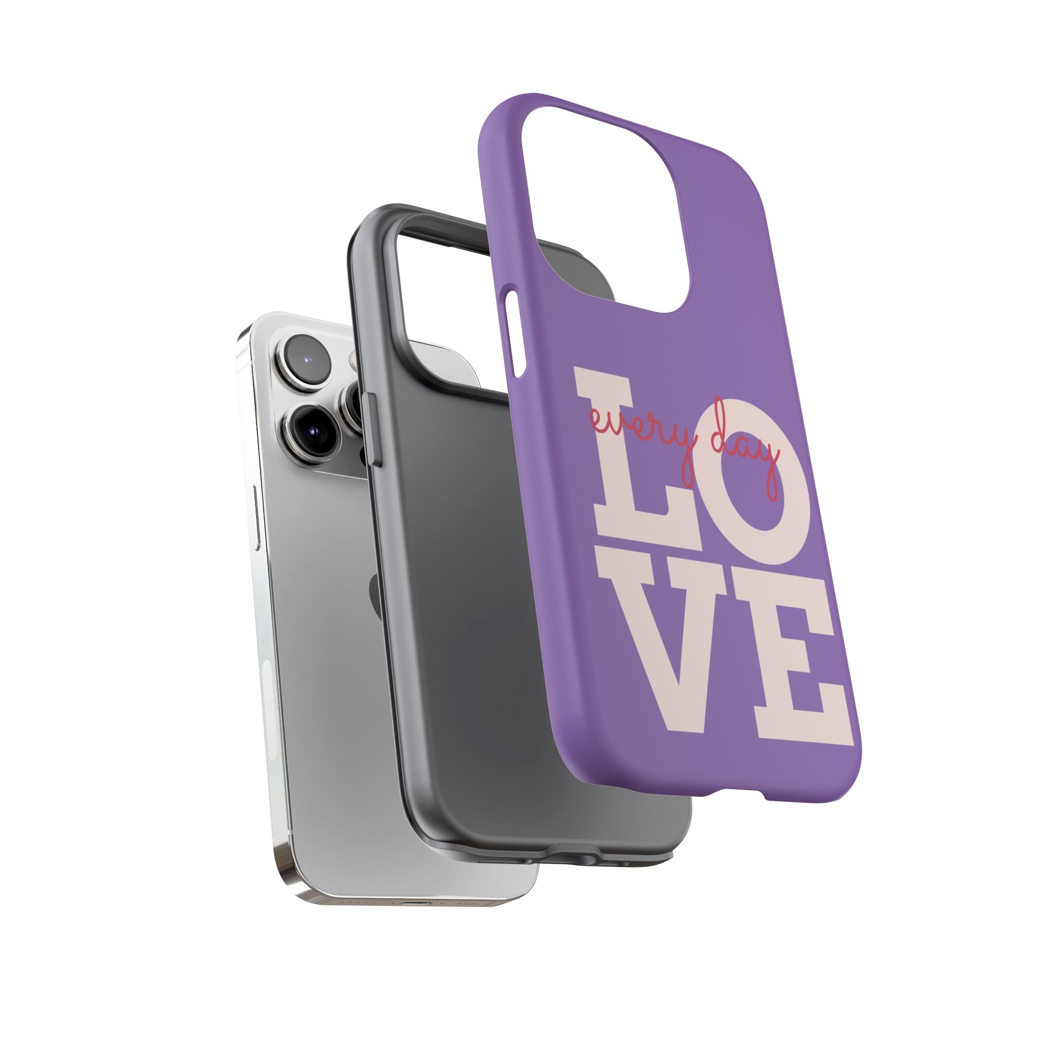 Everyday LOVE Tough Phone Case – Purple Inspirational Protective Phone Cover