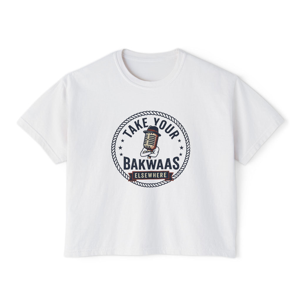Take Your Bakwaas Elsewhere Boxy Tee — Women's Casual Graphic T-Shirt