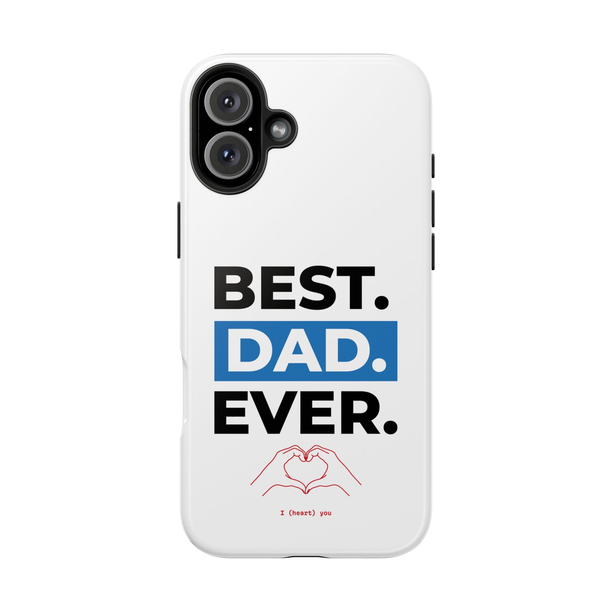 Best. Dad. Ever. Tough Phone Case — Durable Father's Day Gift
