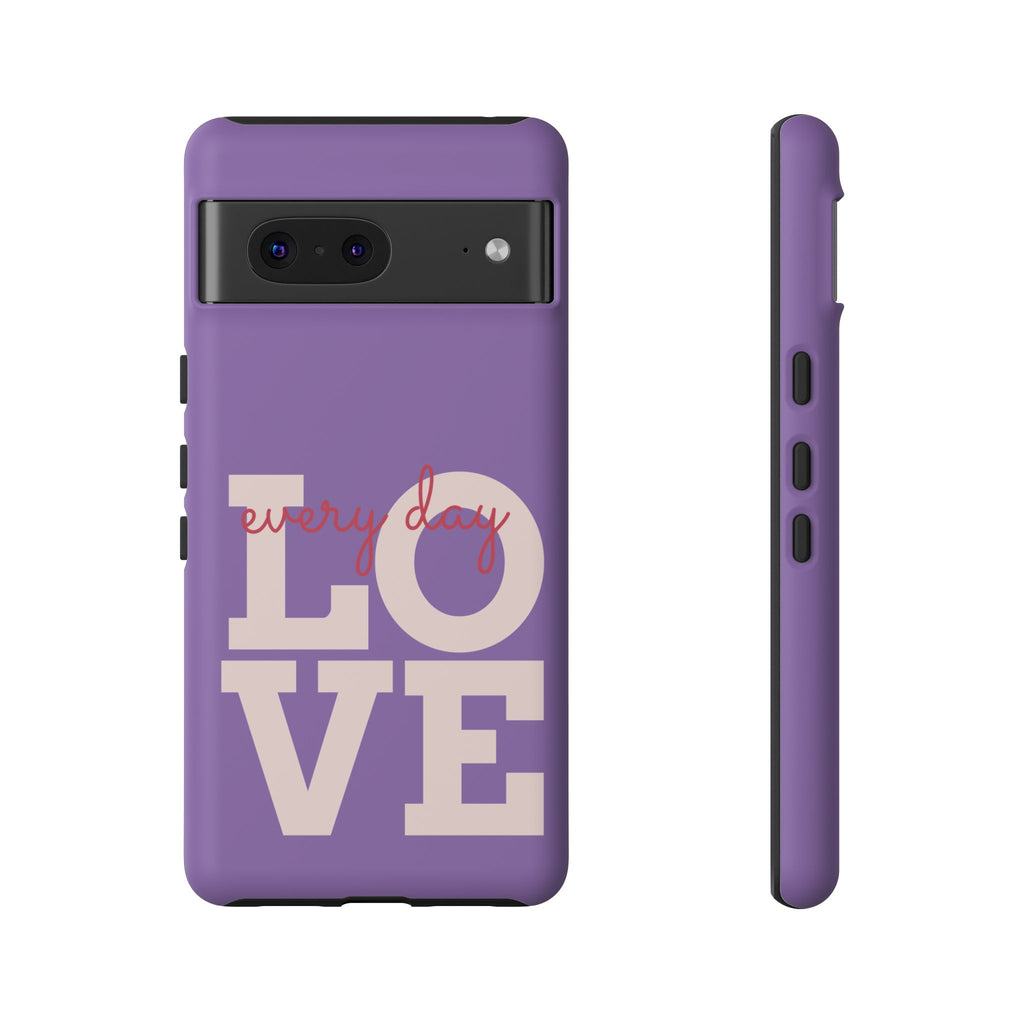 Everyday LOVE Tough Phone Case – Purple Inspirational Protective Phone Cover