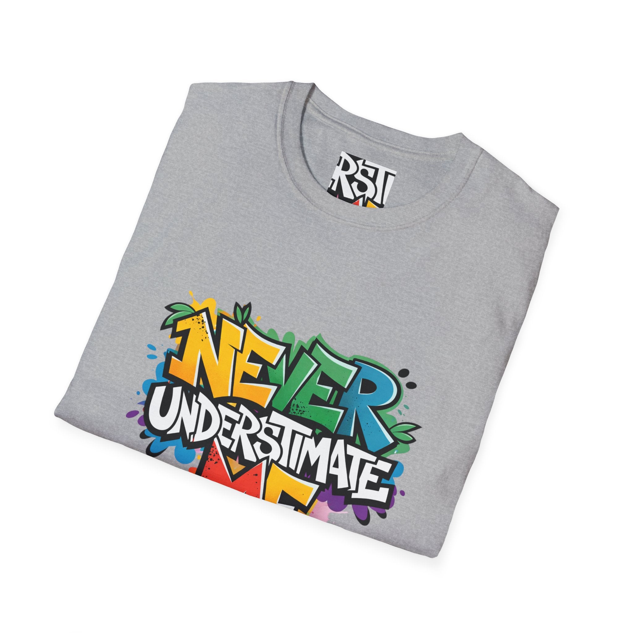 Never Underestimate Me T-Shirt — Bold Graffiti Streetwear Tee