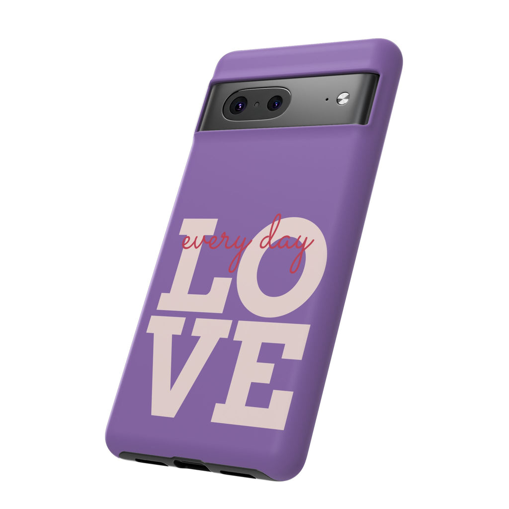 Everyday LOVE Tough Phone Case – Purple Inspirational Protective Phone Cover