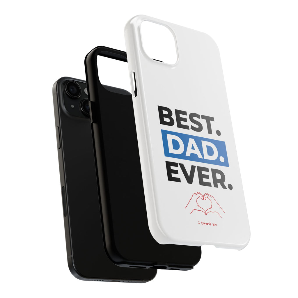 Best. Dad. Ever. Tough Phone Case — Durable Father's Day Gift