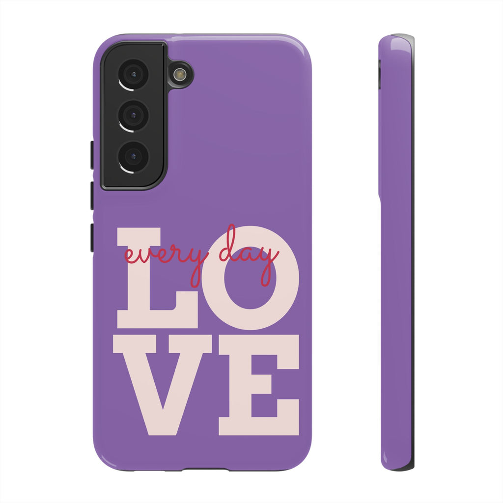 Everyday LOVE Tough Phone Case – Purple Inspirational Protective Phone Cover