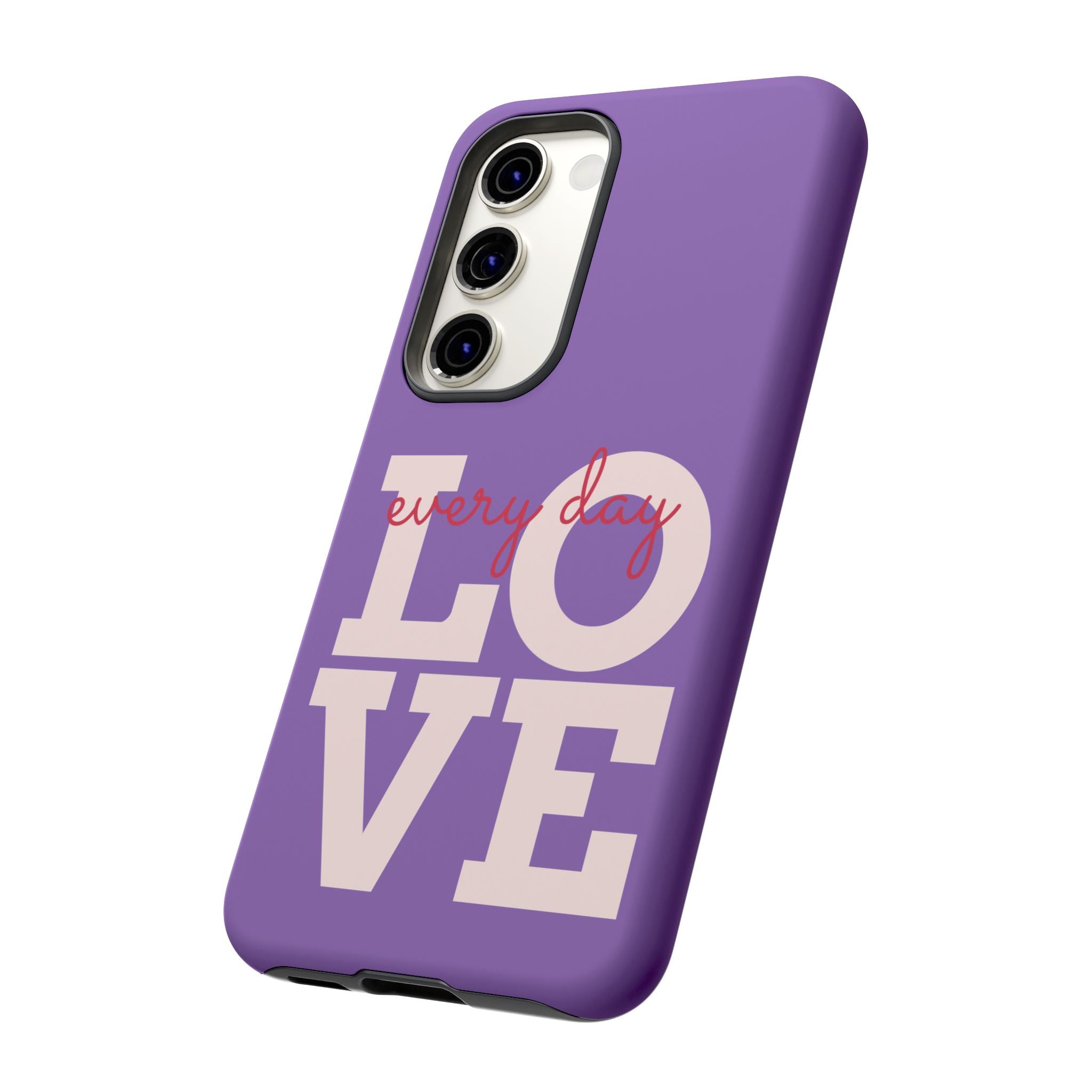 Everyday LOVE Tough Phone Case – Purple Inspirational Protective Phone Cover