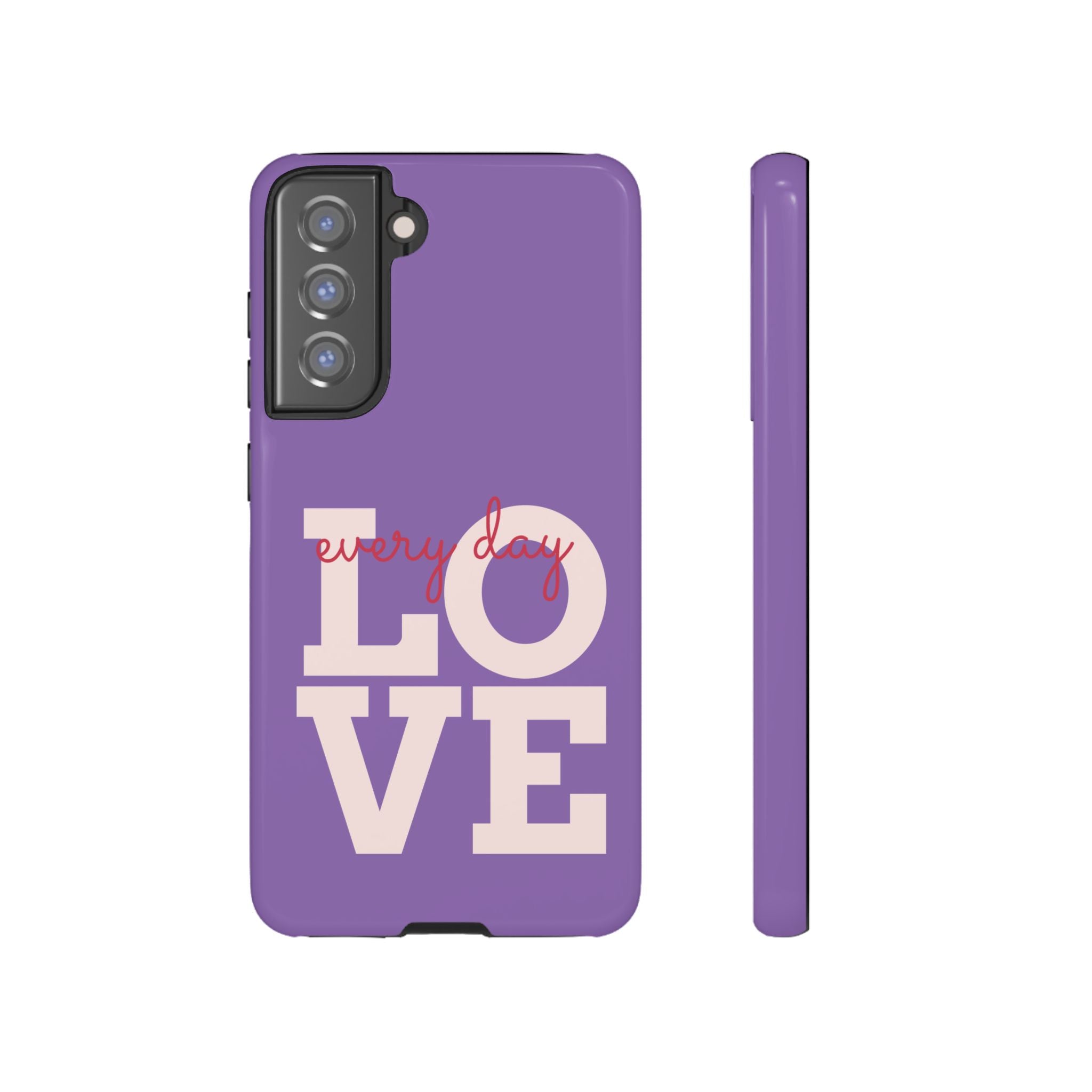 Everyday LOVE Tough Phone Case – Purple Inspirational Protective Phone Cover