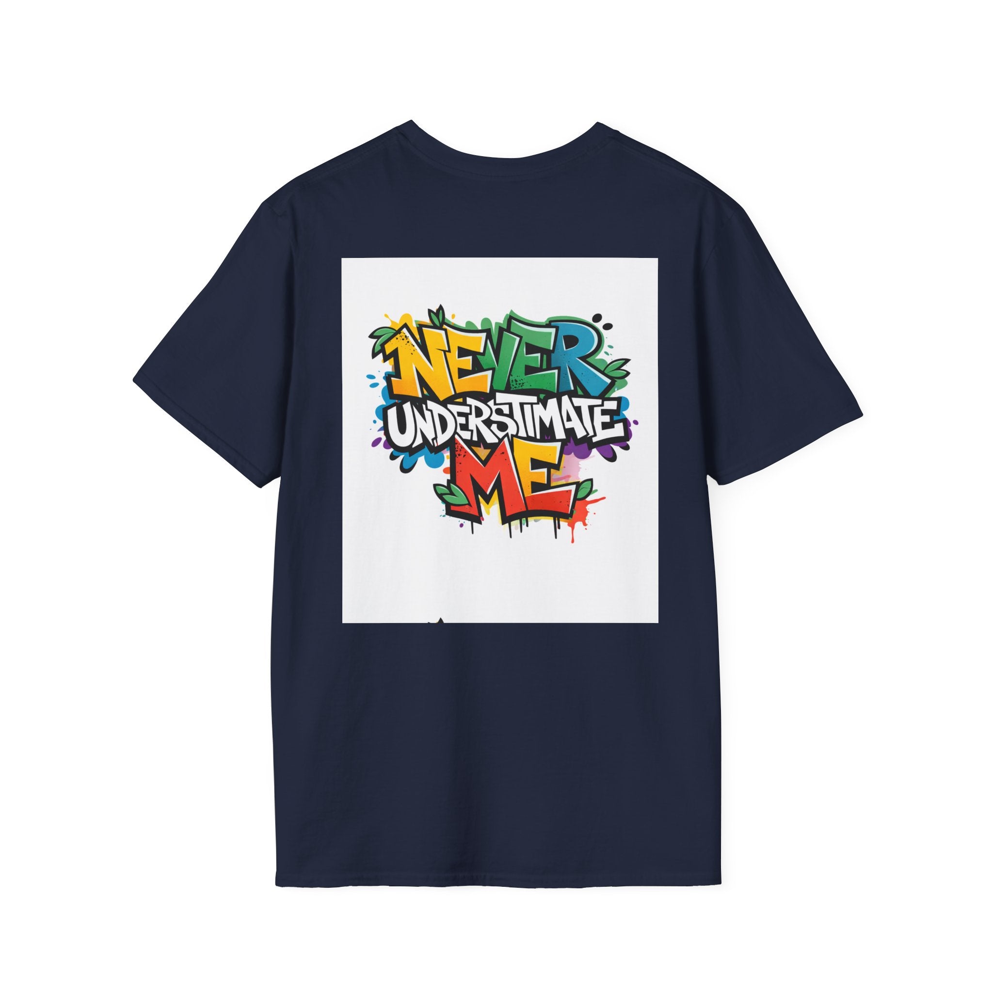 Never Underestimate Me T-Shirt — Bold Graffiti Streetwear Tee