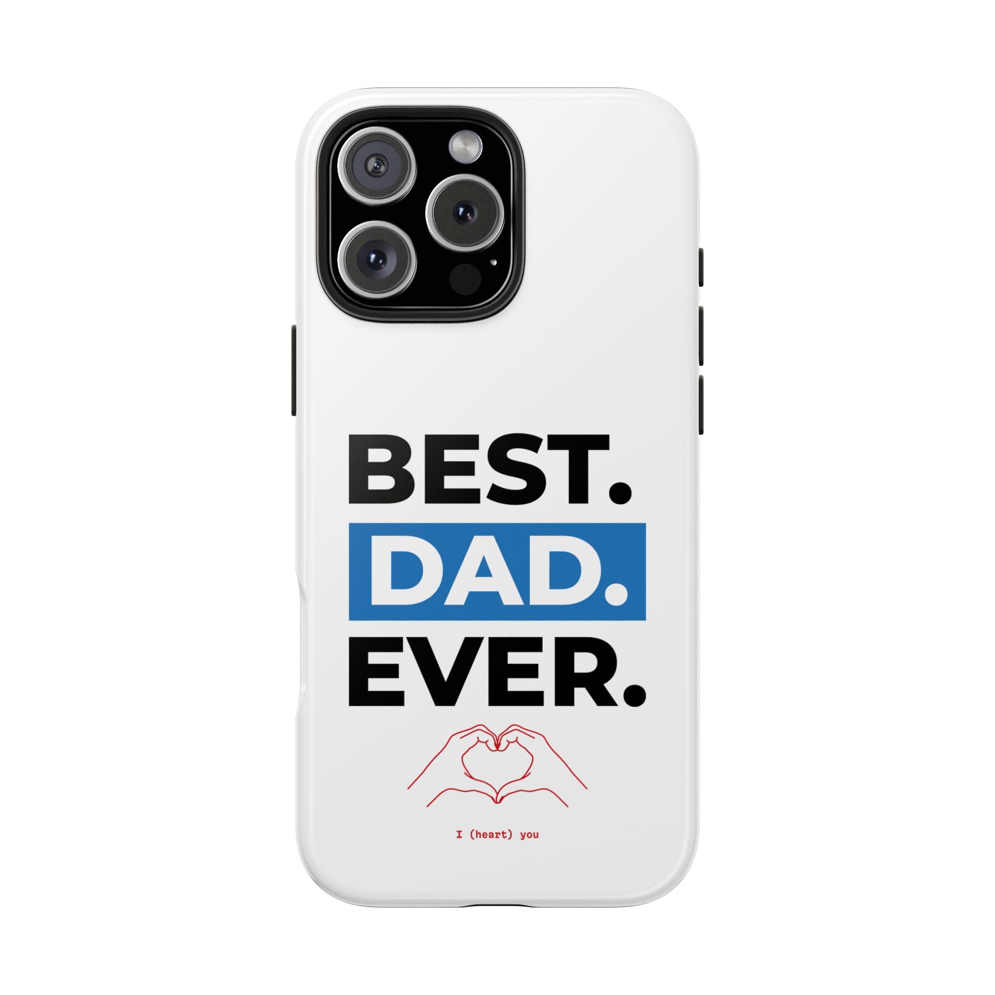 Best. Dad. Ever. Tough Phone Case — Durable Father's Day Gift