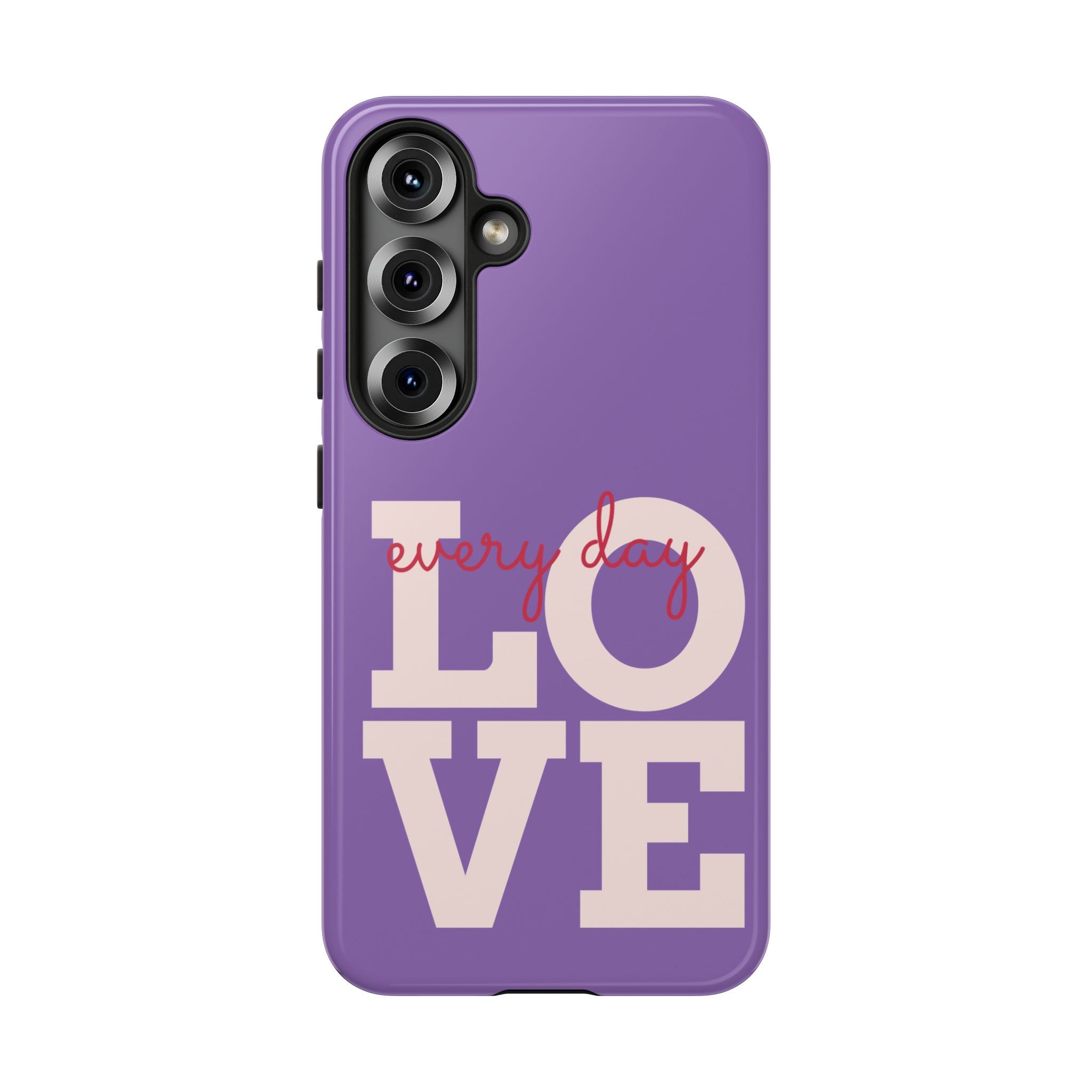 Everyday LOVE Tough Phone Case – Purple Inspirational Protective Phone Cover